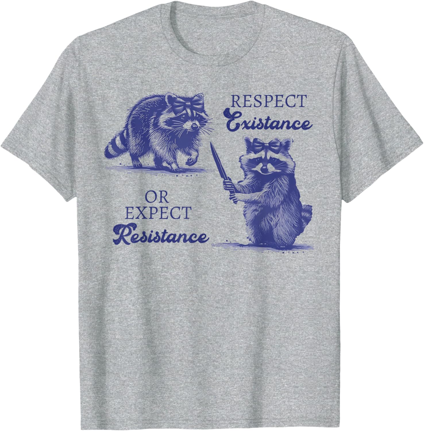 Funny Raccoon T-Shirt - Respect Existence or Expect Resistance Outfit - 3