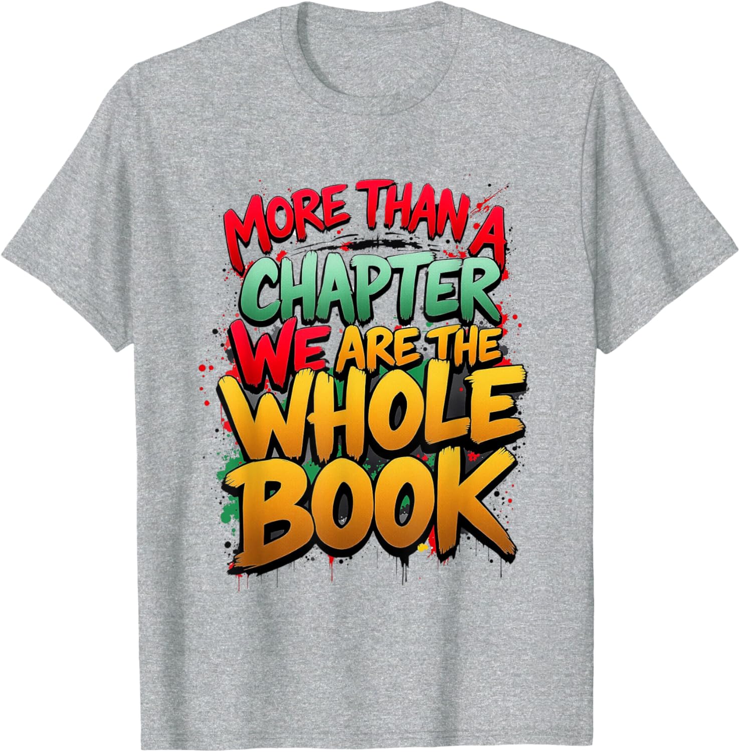 Celebrate Black History with Our More Than a Chapter T-Shirt for All - 18