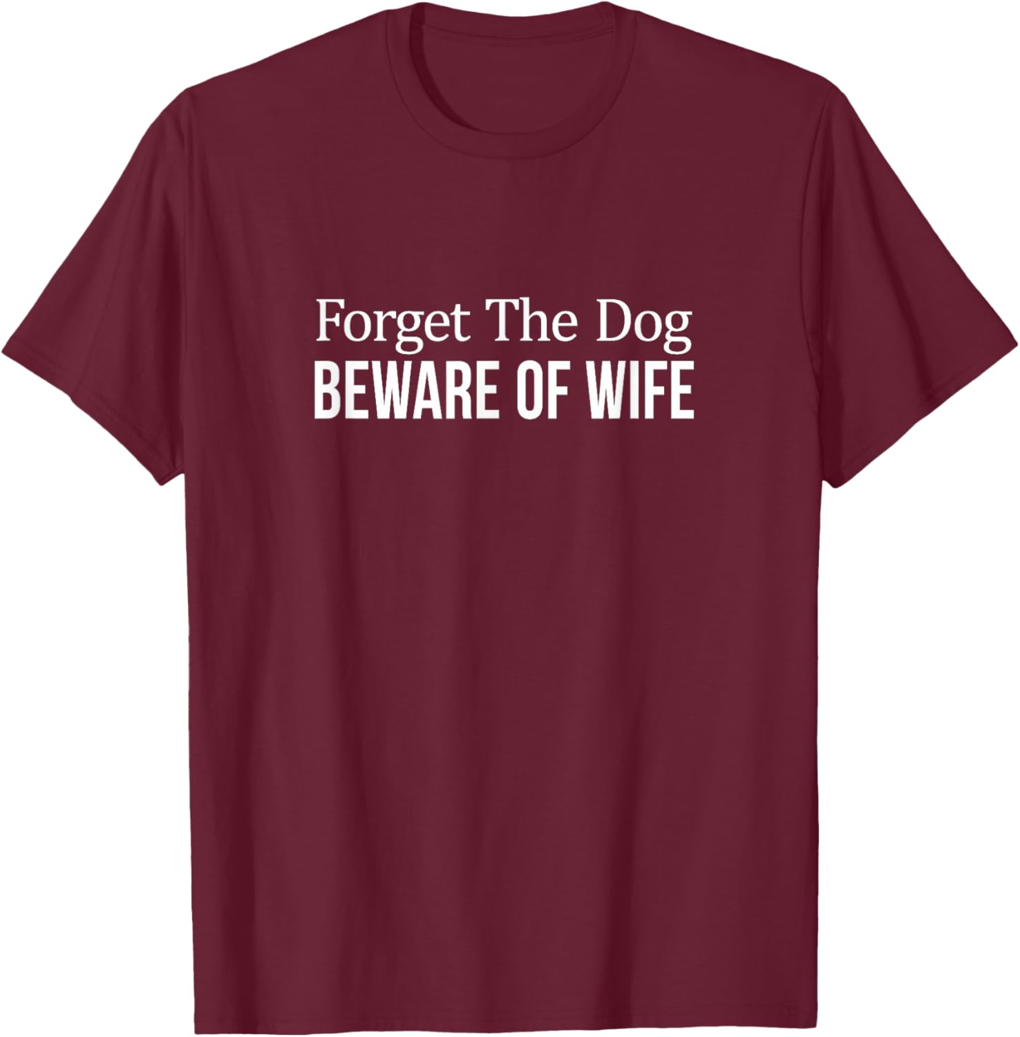 Funny Forget The Dog Beware Of Wife T-Shirt for Men Humor Apparel - 7