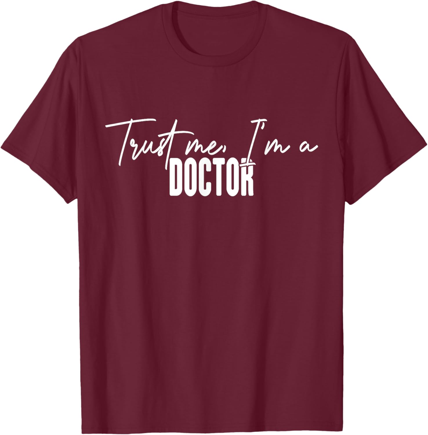 Funny Doctor Gifts Trust Me I'm a Doctor T-Shirt for Medical Professionals - 22