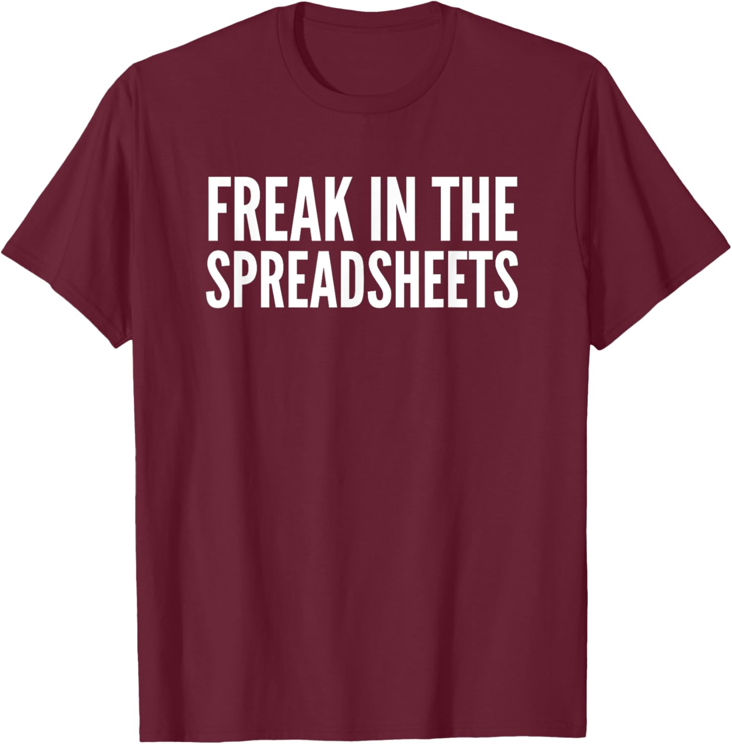Freak In The Spreadsheets T-Shirt Fun Nerdy Tee for Data Lovers - 6