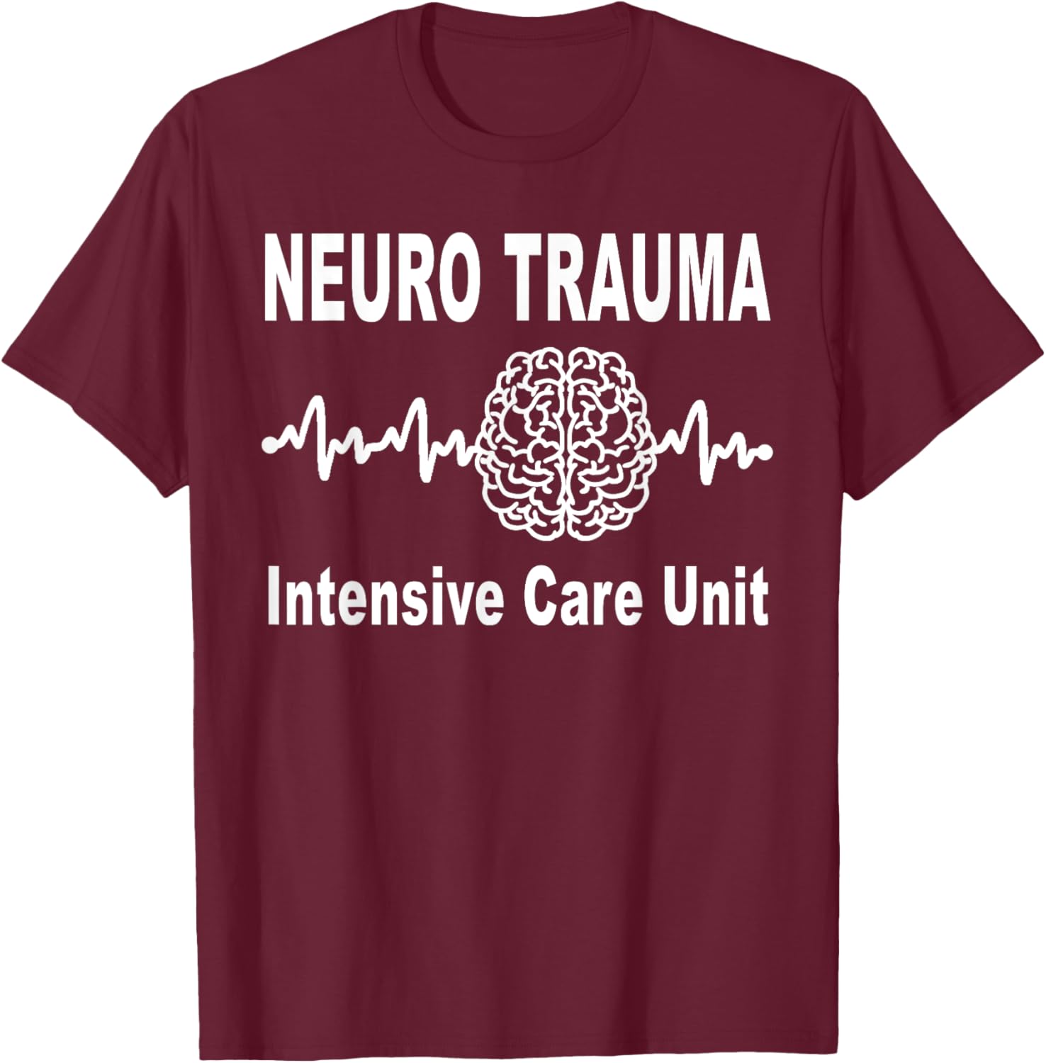 Neuro Trauma ICU Intensive Care Unit Nurse and Doctor T-Shirt - 25