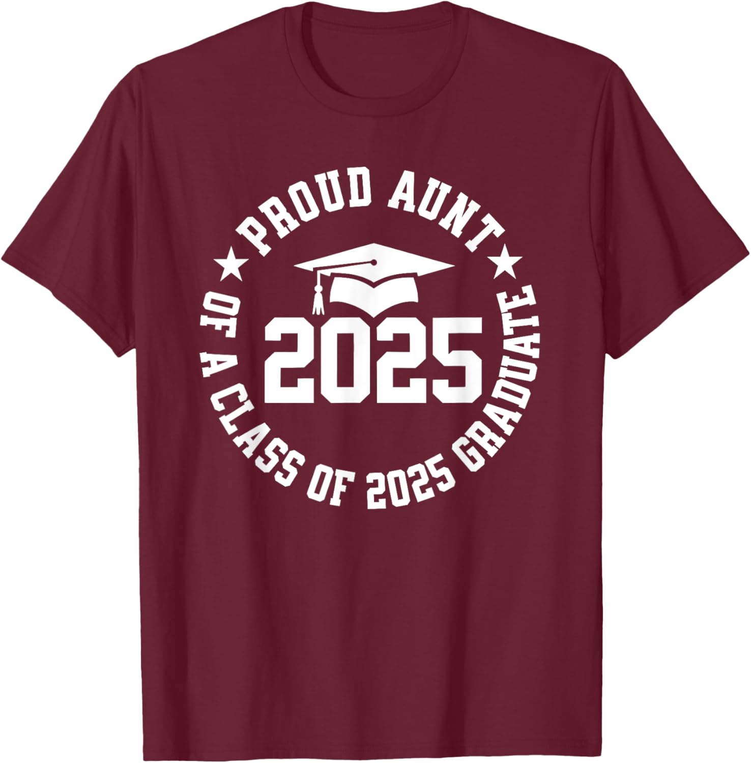 Proud Aunt of a Class of 2025 Graduate Graduation T-Shirt Gift - 8