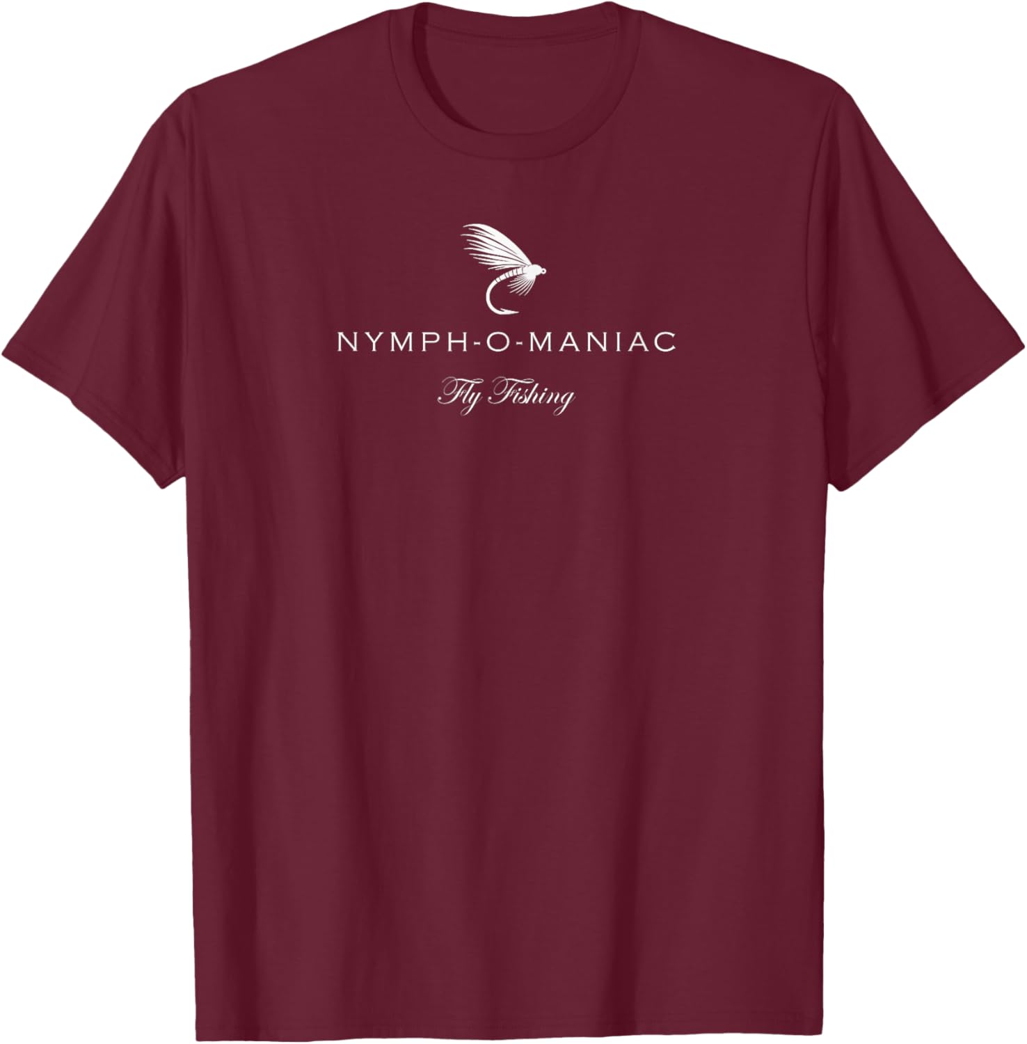 Funny Nymphomaniac Fly Fishing T-Shirt for Anglers and Outdoors Lovers - 5