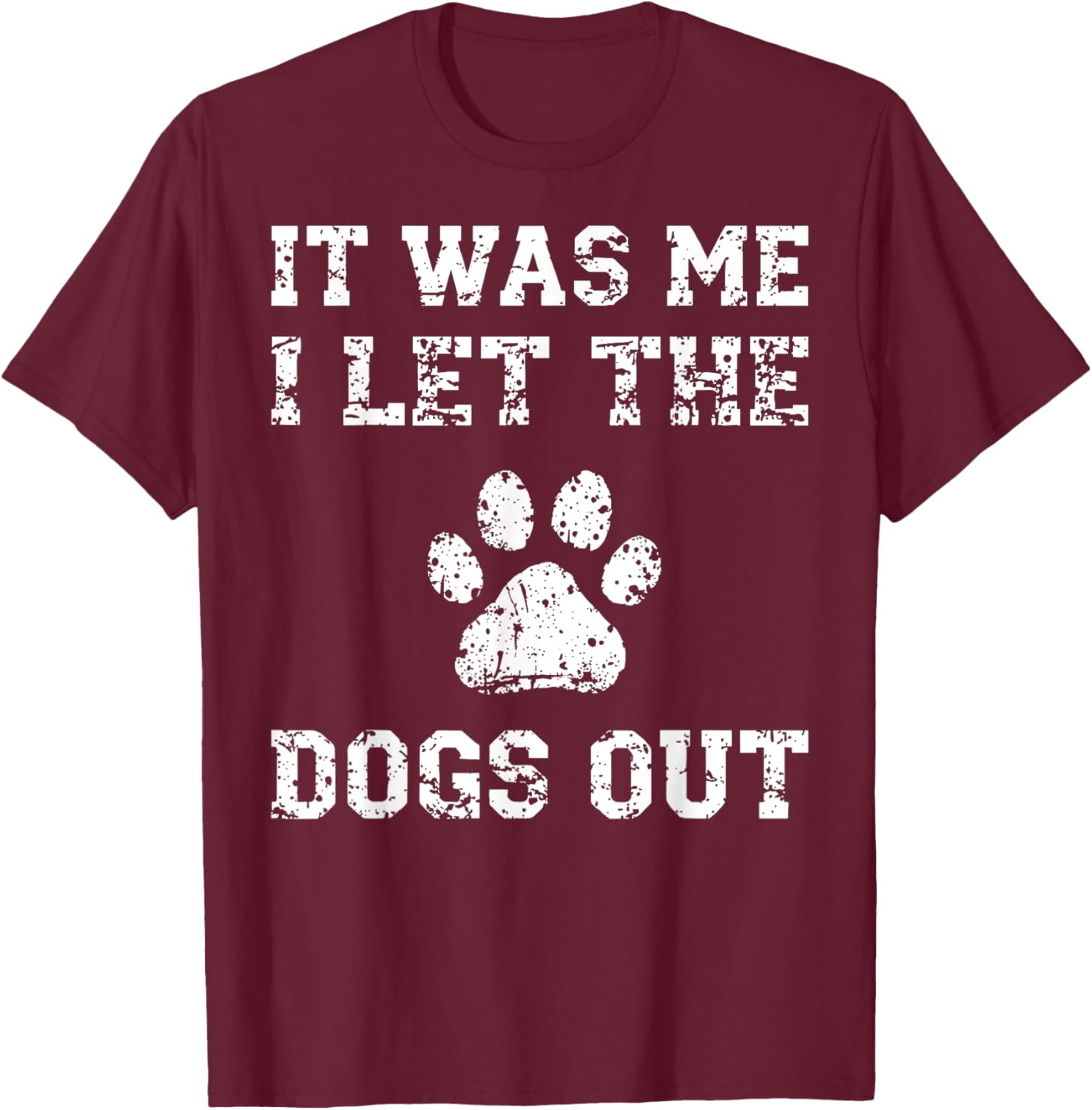 It Was Me I Let the Dogs Out Funny Dog Lover T-Shirt for Pet Owners - 20