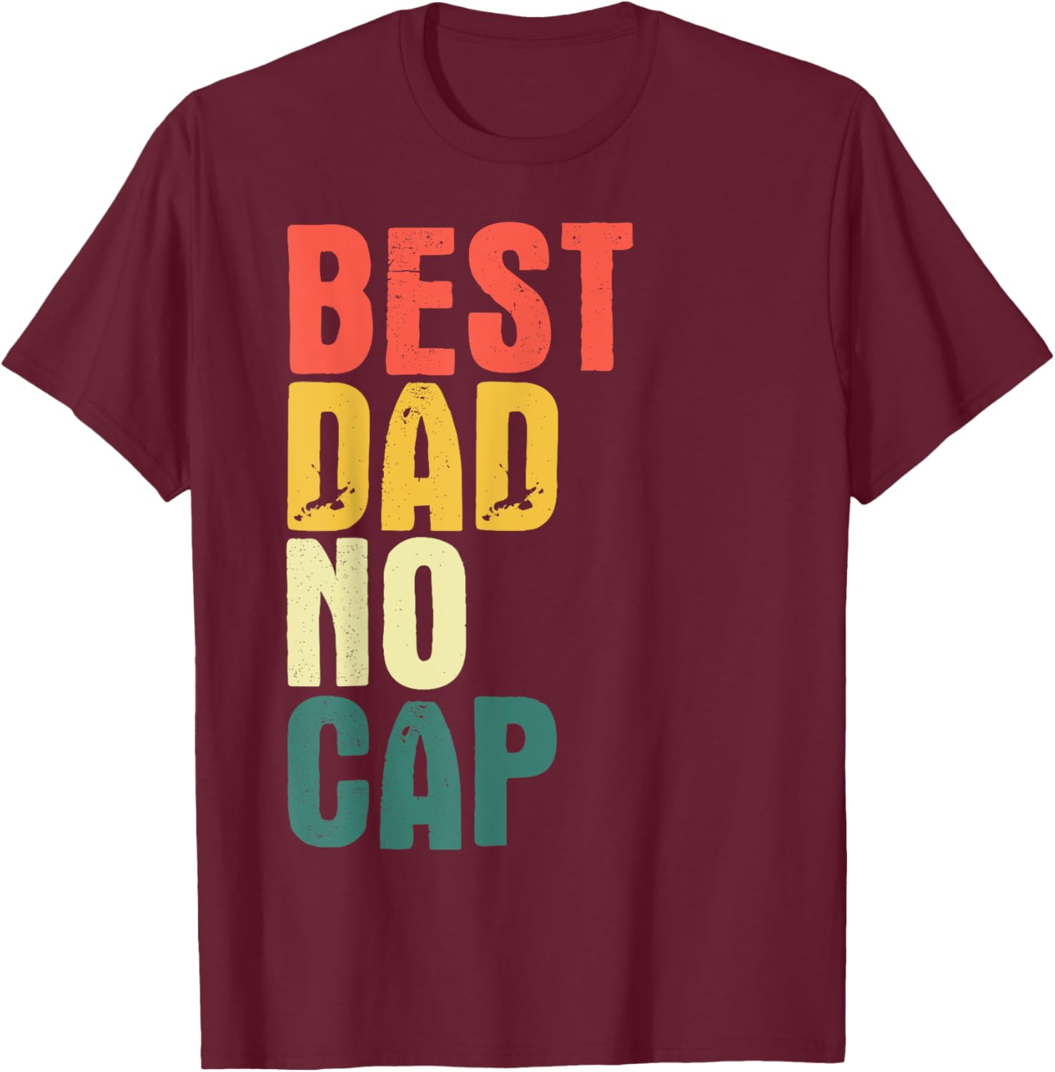 Funny Best Dad No Cap Father's Day T-Shirt for Men - Fun Gift Idea - 6