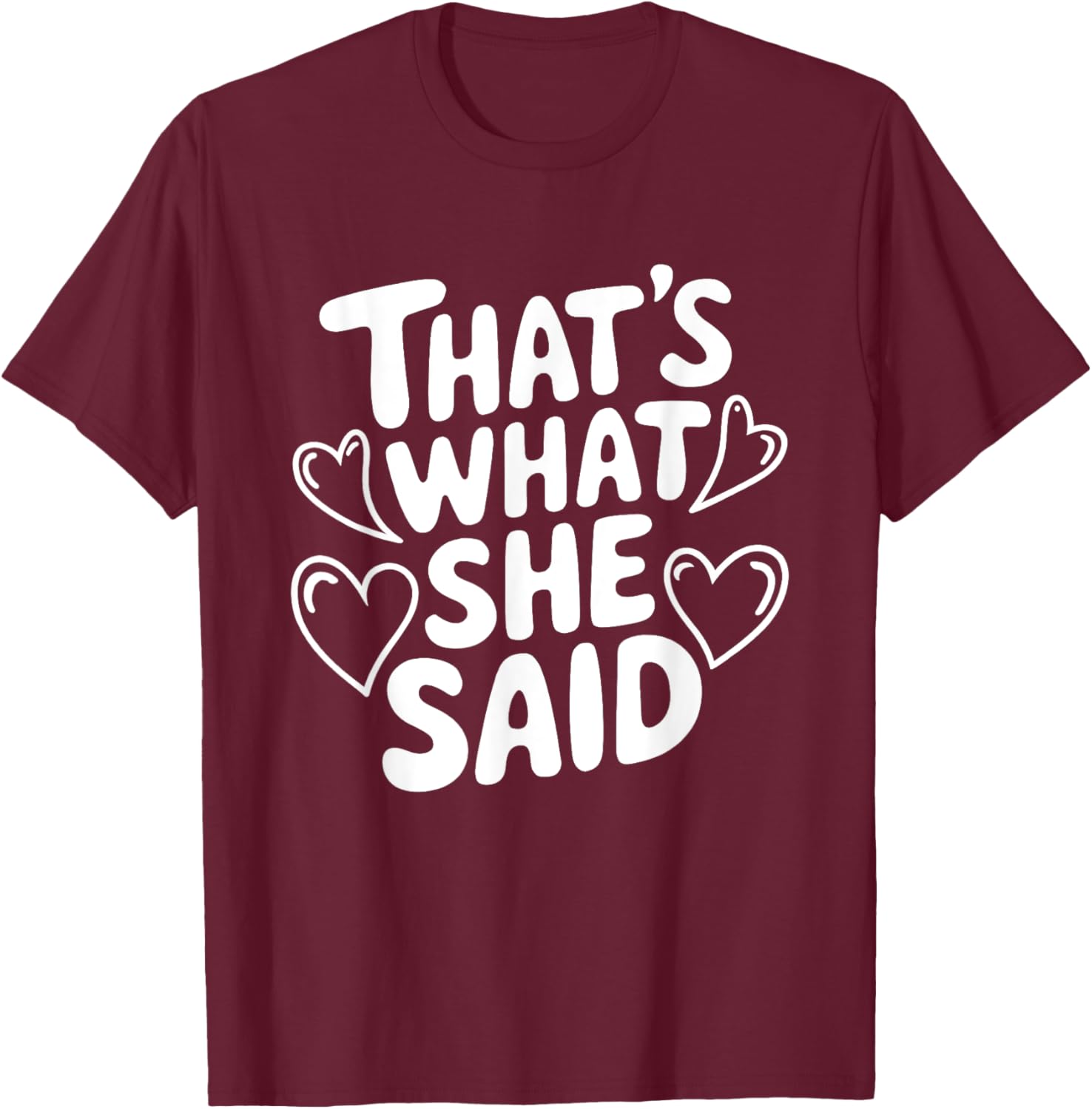 That's What She Said T-Shirt for Women - Fun Graphic Tee for Everyday Wear - 26