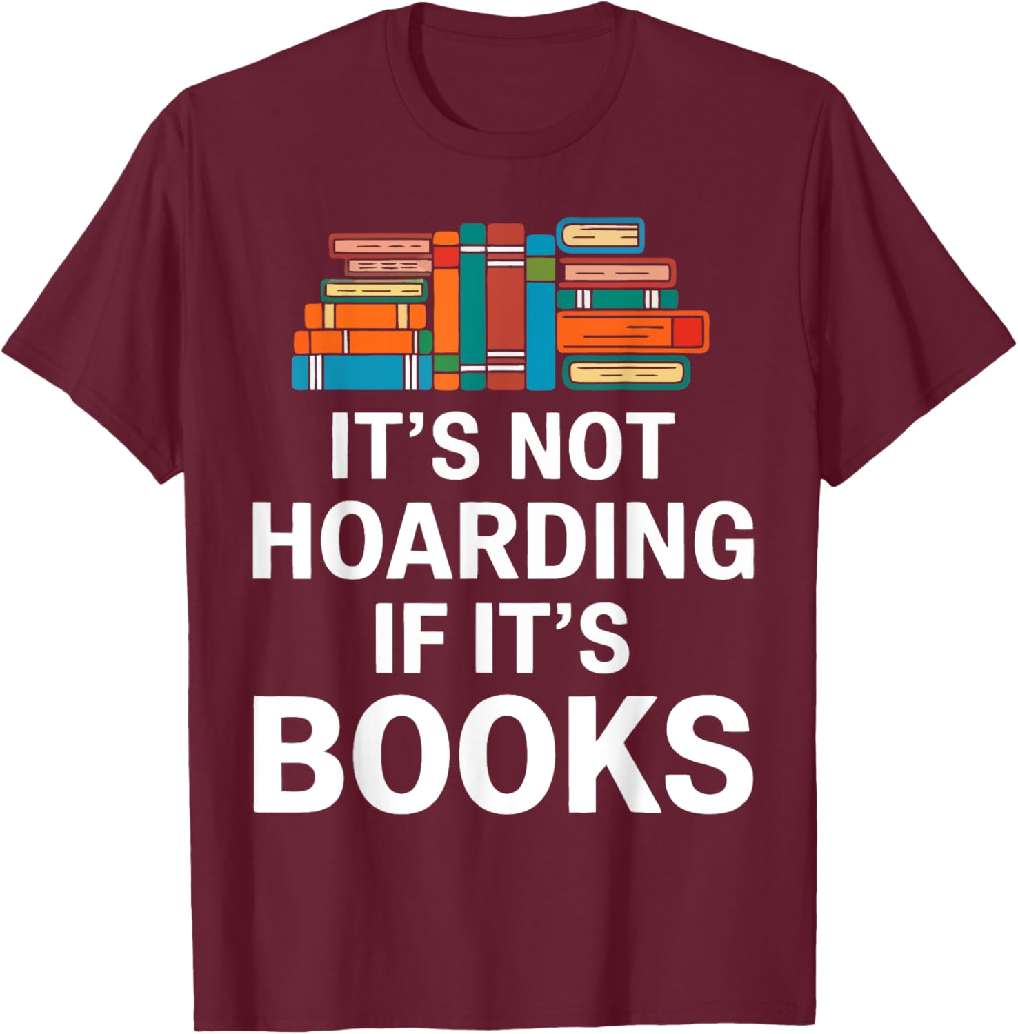 It's Not Hoarding If It's Books T-Shirt for Book Lovers and Readers - 22