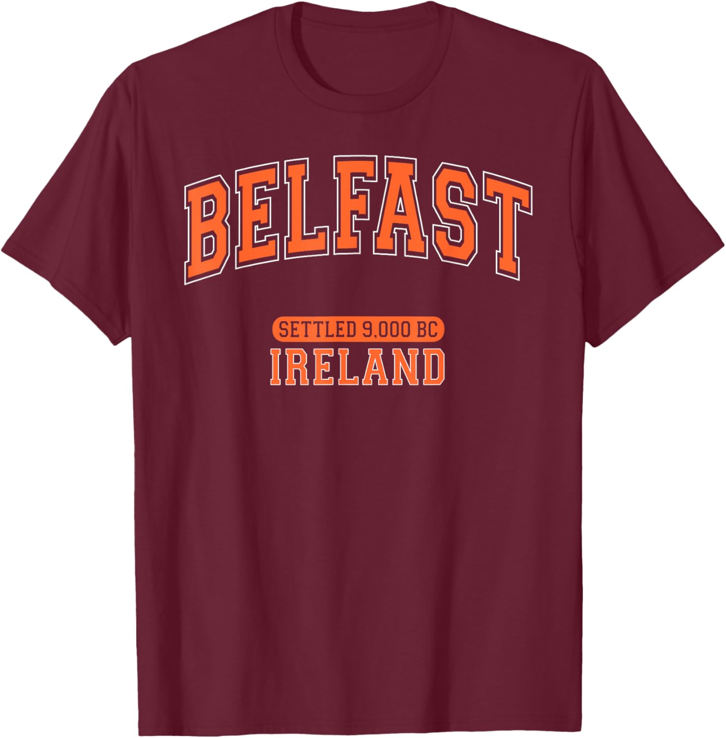 Belfast Ireland Settled 9000 BC Retro Arched Orange Letters T-Shirt - 13