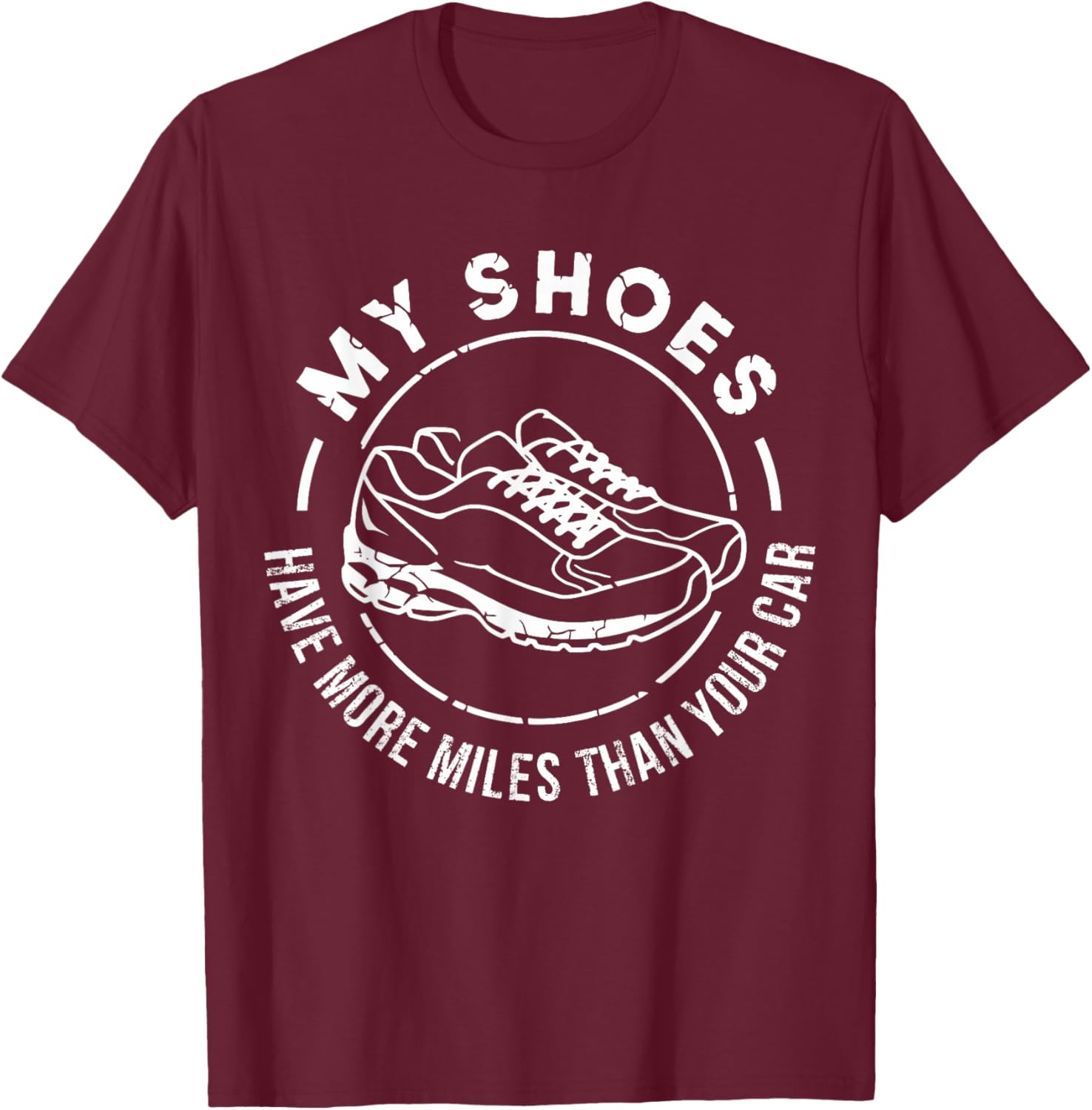 My Shoes Have More Miles Than Your Car Marathon T-Shirt for Runners - 5