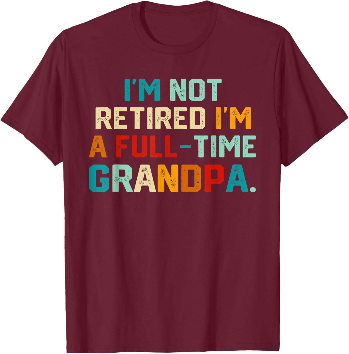 Funny Full Time Grandpa T-Shirt Perfect for Father's Day Gift - 7