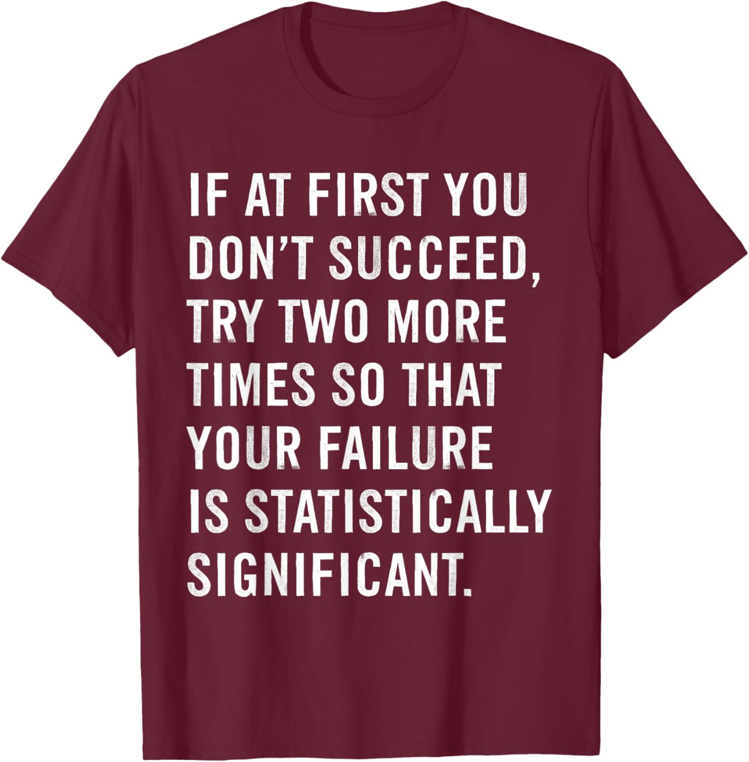Funny Science Teacher T-Shirt If At First You Don't Succeed Gift Idea - 18