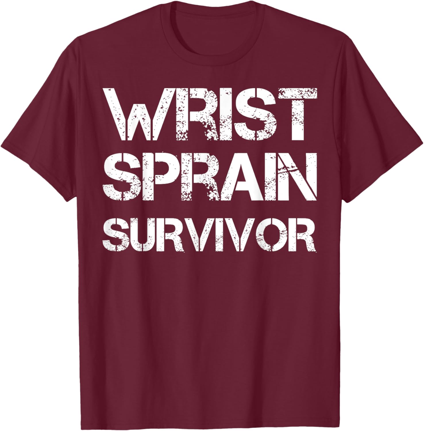 Wrist Sprain Survivor T-Shirt for Comfort and Recovery Support - 25