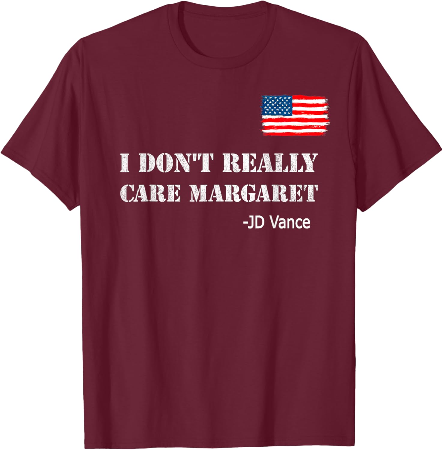 I Don't Really Care Margaret Funny Minimalist JD Vance T-Shirt for All - 7