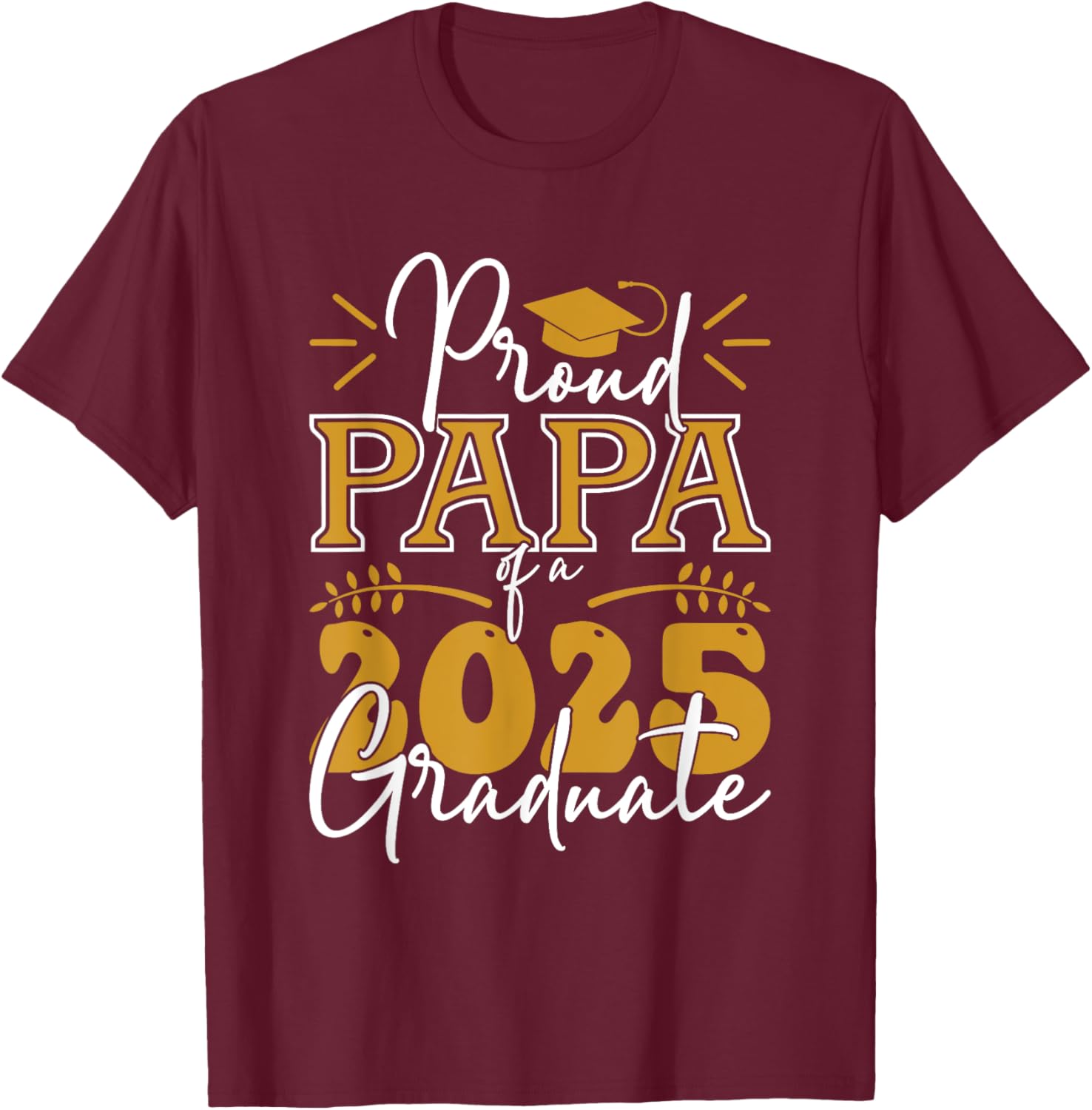 Proud Papa of a 2025 Graduate T-Shirt for Celebrating Achievements - 13