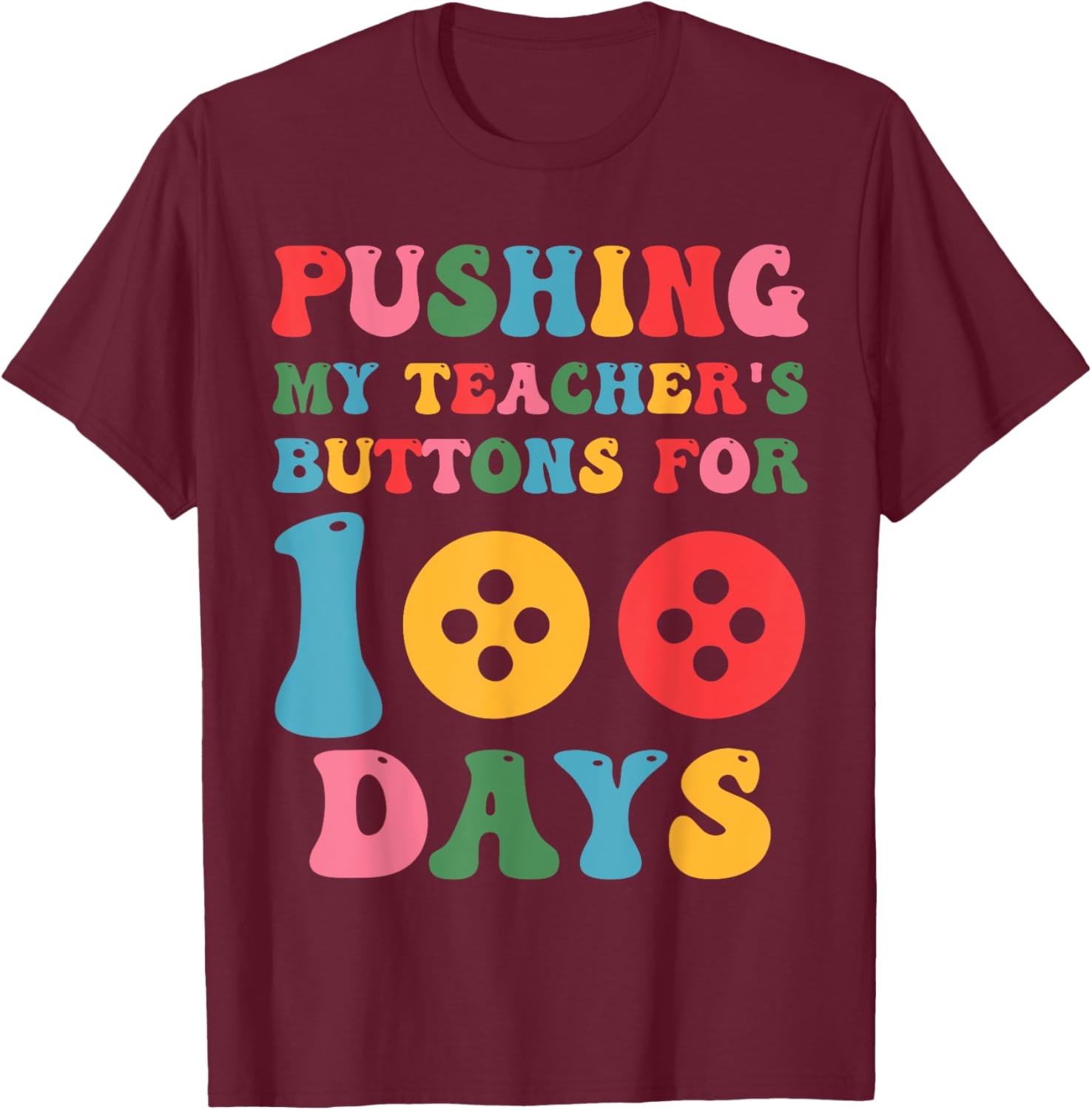 Pushing My Teacher's Buttons 100th Day School Smarter T-Shirt - 15