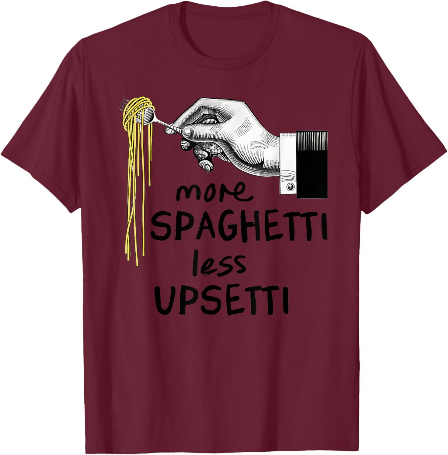 Funny More Spaghetti Less Upsetti T-Shirt for Pasta Lovers - 1