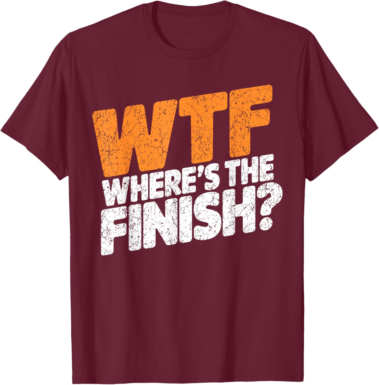 WTF Where's The Finish? Fun Half Marathon T-Shirt for Runners - 17