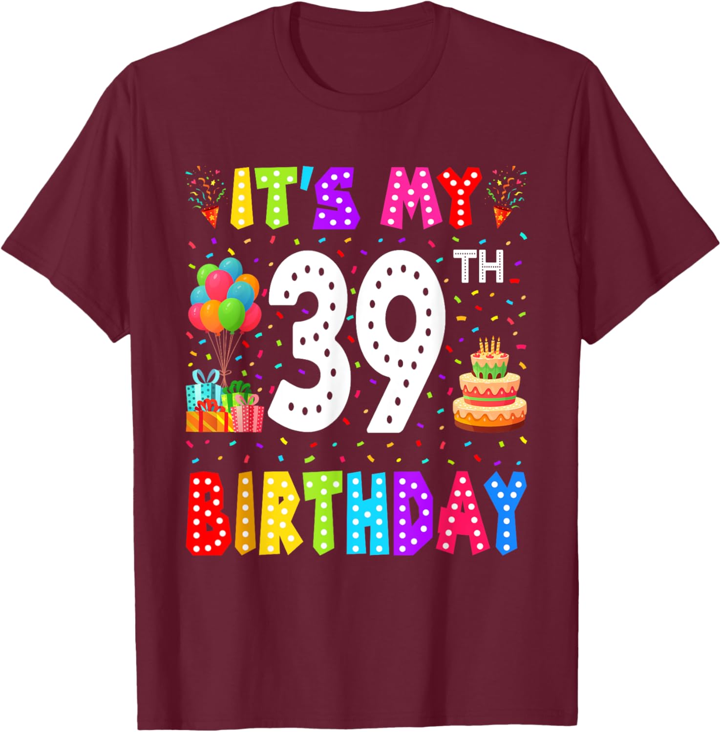 Funny 39th Birthday T-Shirt for Men and Women - Perfect Gift Idea - 13