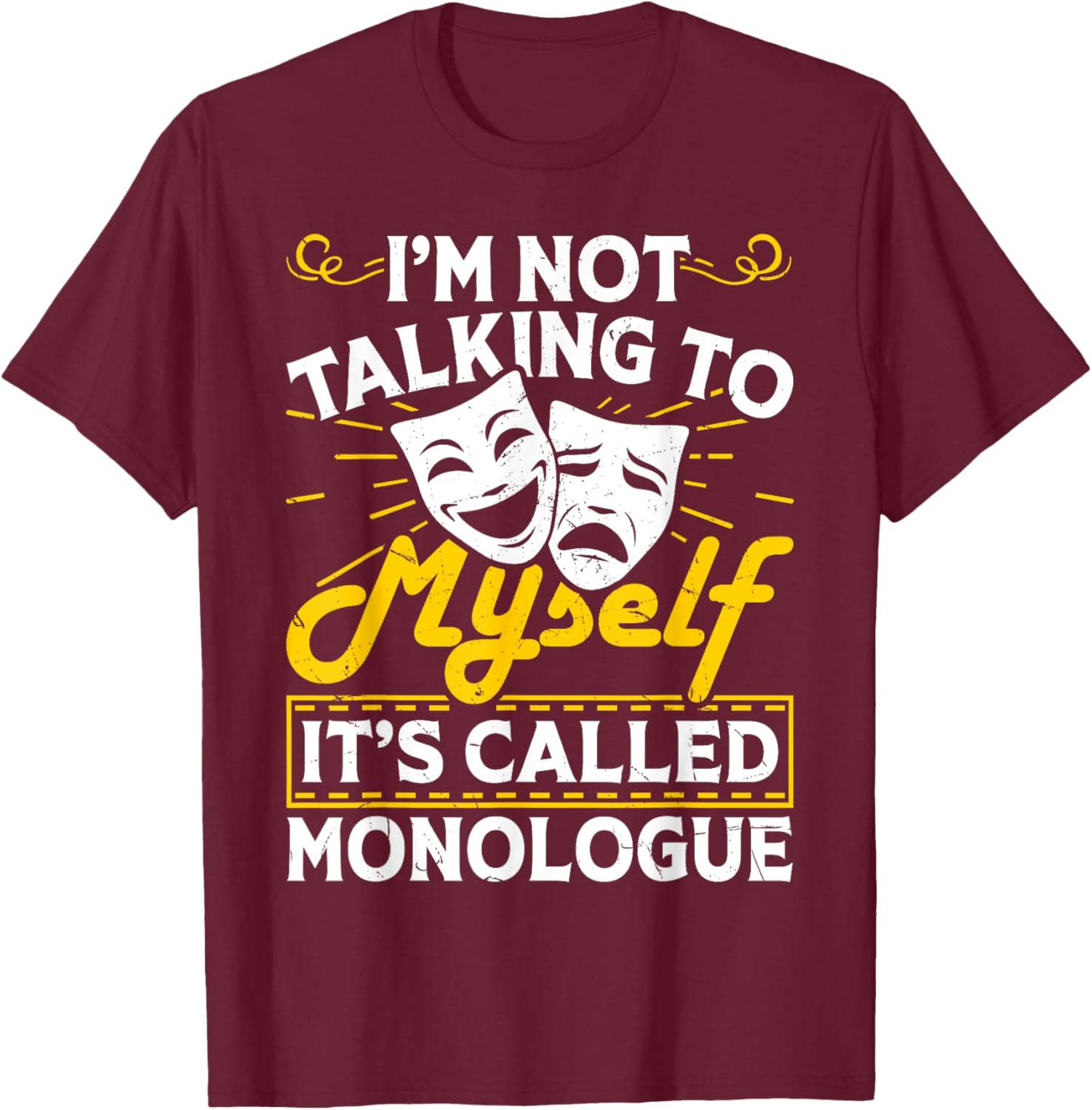 I'm Not Talking To Myself It's Called Monologue T-Shirt for Fun Conversations - 12