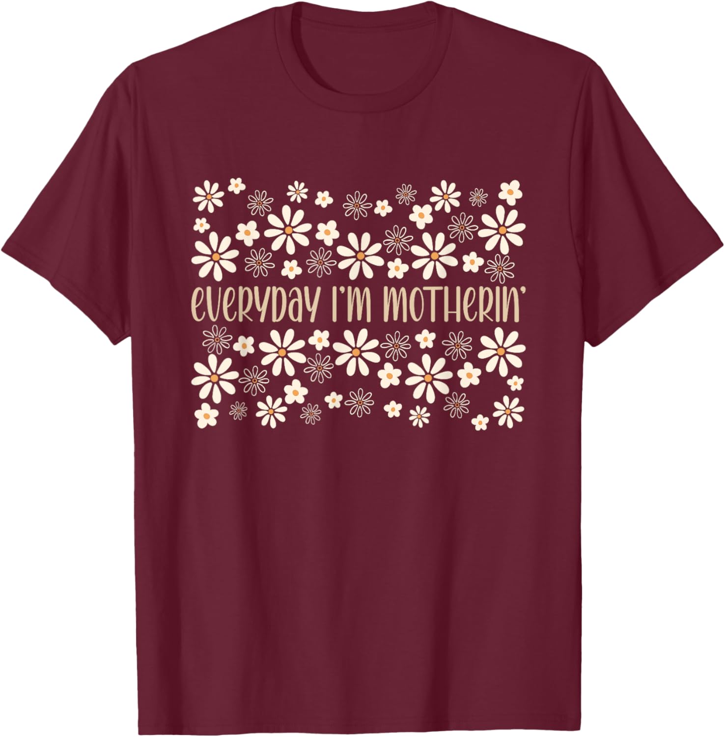 Funny Mom Life T-Shirt for Mother's Day - Everyday I'm Motherin Humor - 21