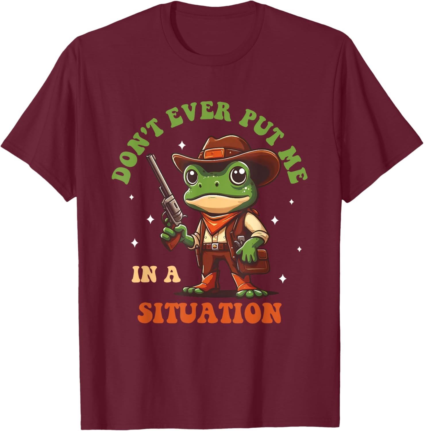 Don't Ever Put Me In A Situation T-Shirt for Fun Casual Style - 8