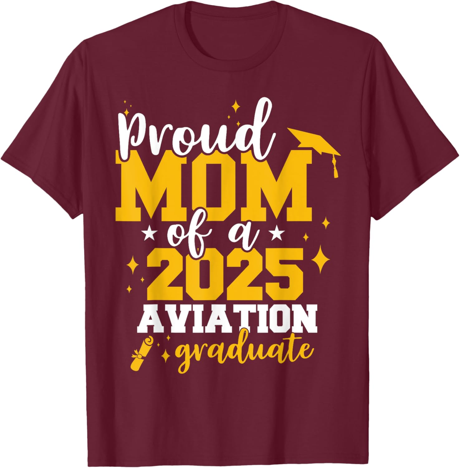 Proud Mom of Class of 2025 Aviation Graduate Funny T-Shirt for Moms - 22