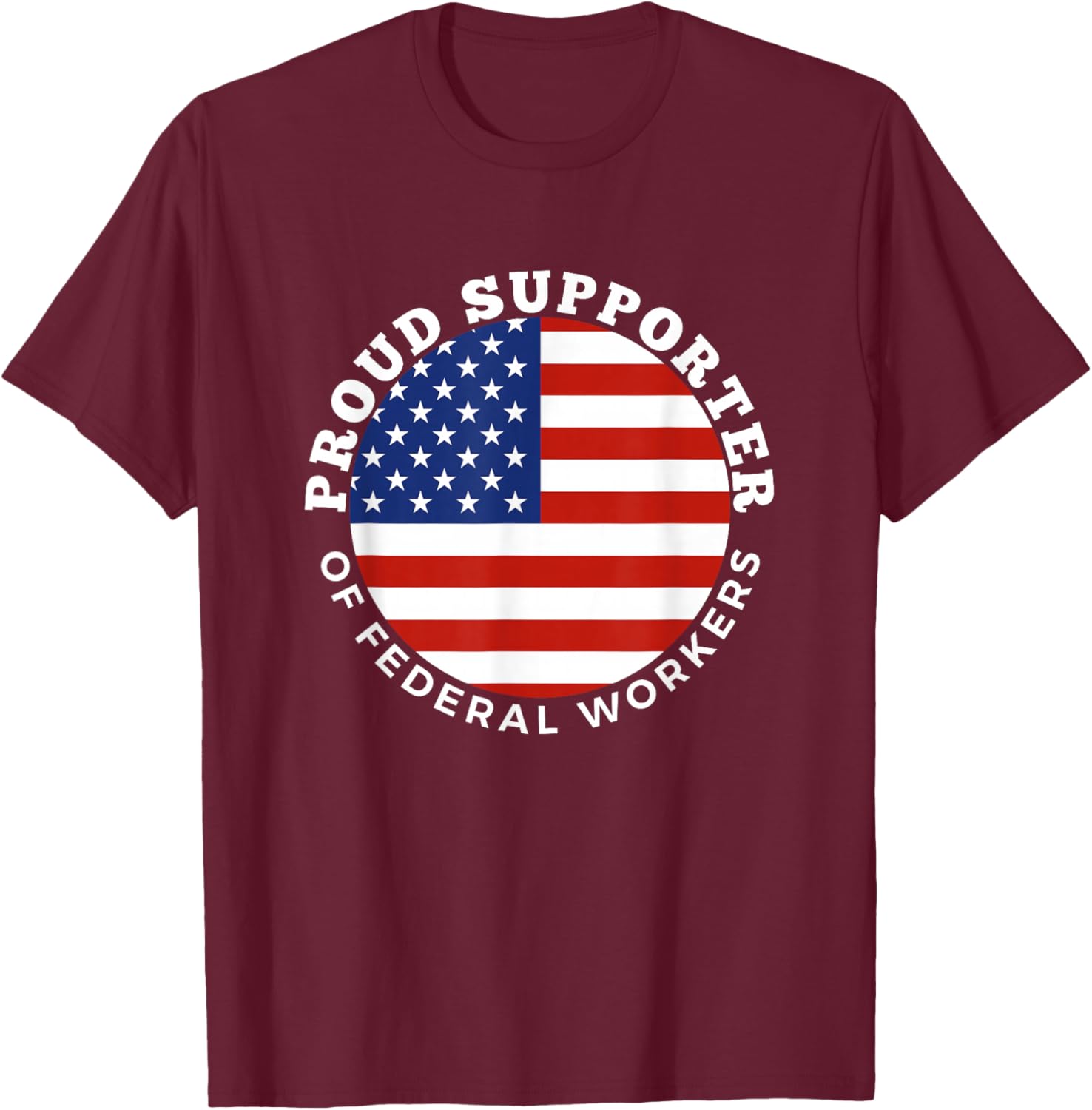 Proud Supporter of Federal Workers T-Shirt | Perfect Gift for Federal Employees - 17