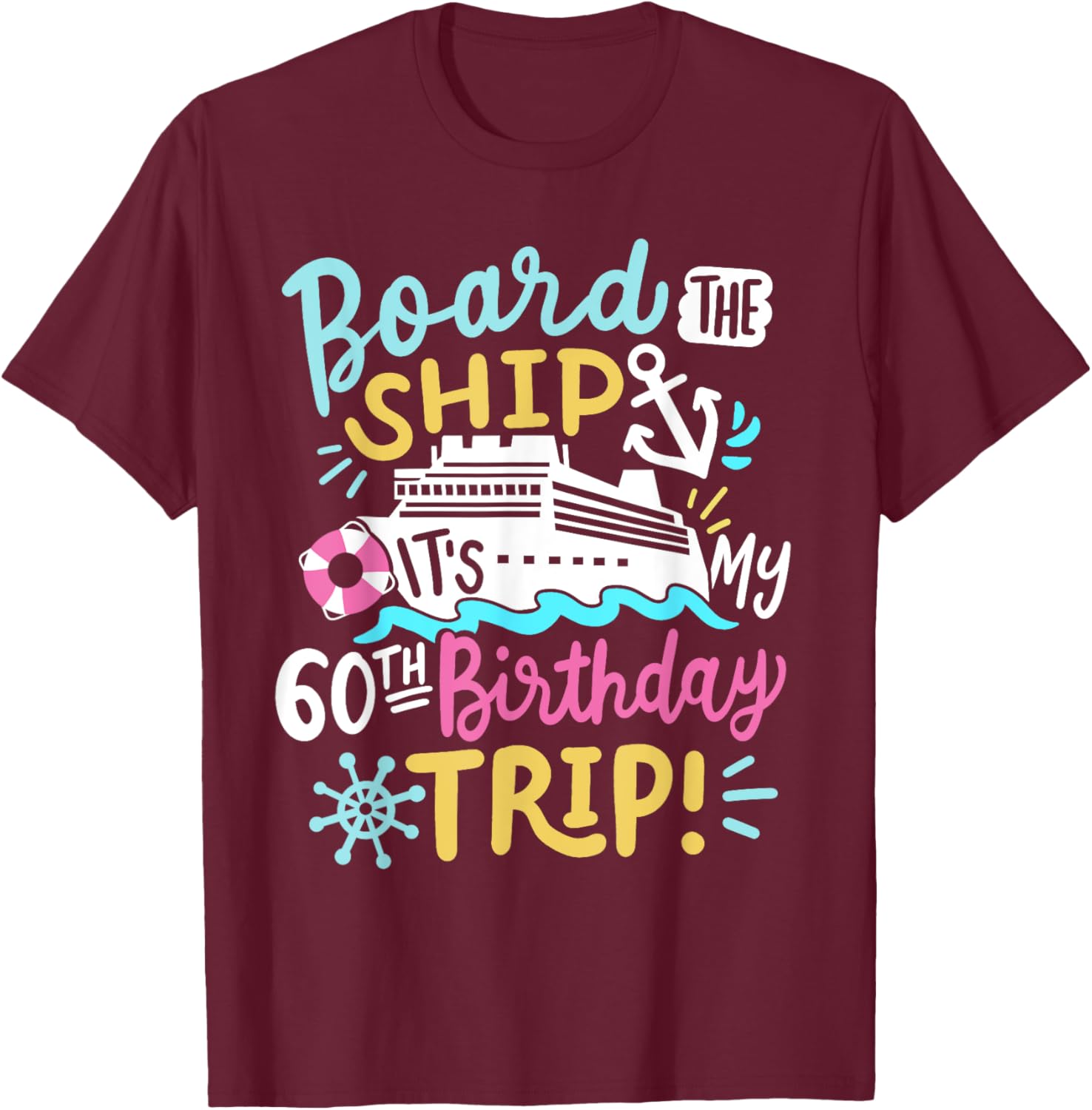 Celebrate 60th Birthday with Fun Cruise Vacation T-Shirt for All Ages - 13