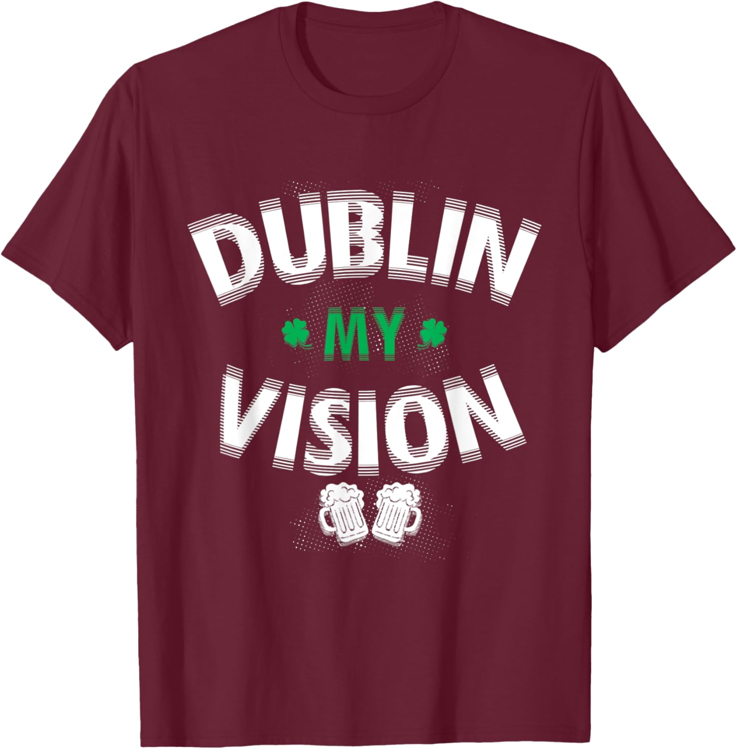 Funny Dublin My Vision St Patrick's Day T-Shirt for Irish Festival Fun - 2
