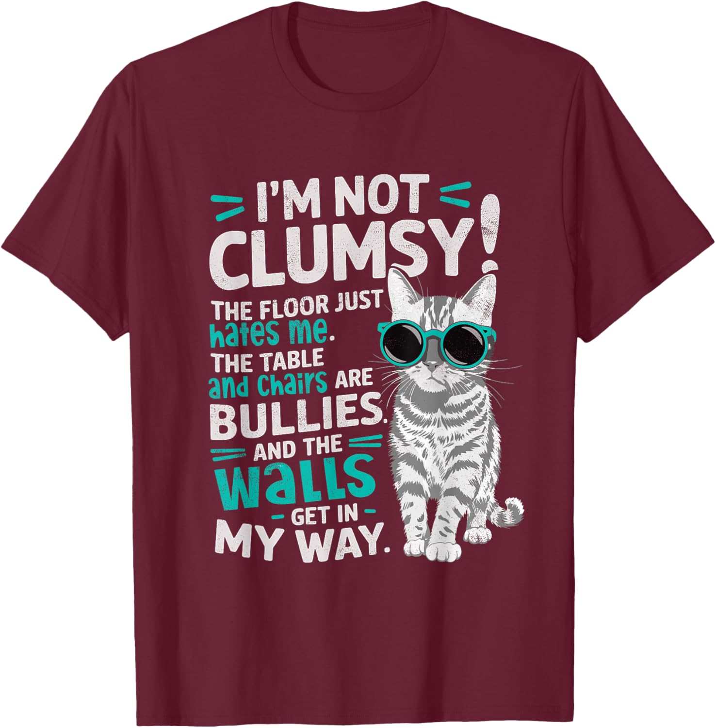 I'm Not Clumsy Just The Floor Hates Me Funny Cat Lover T-Shirt - 6