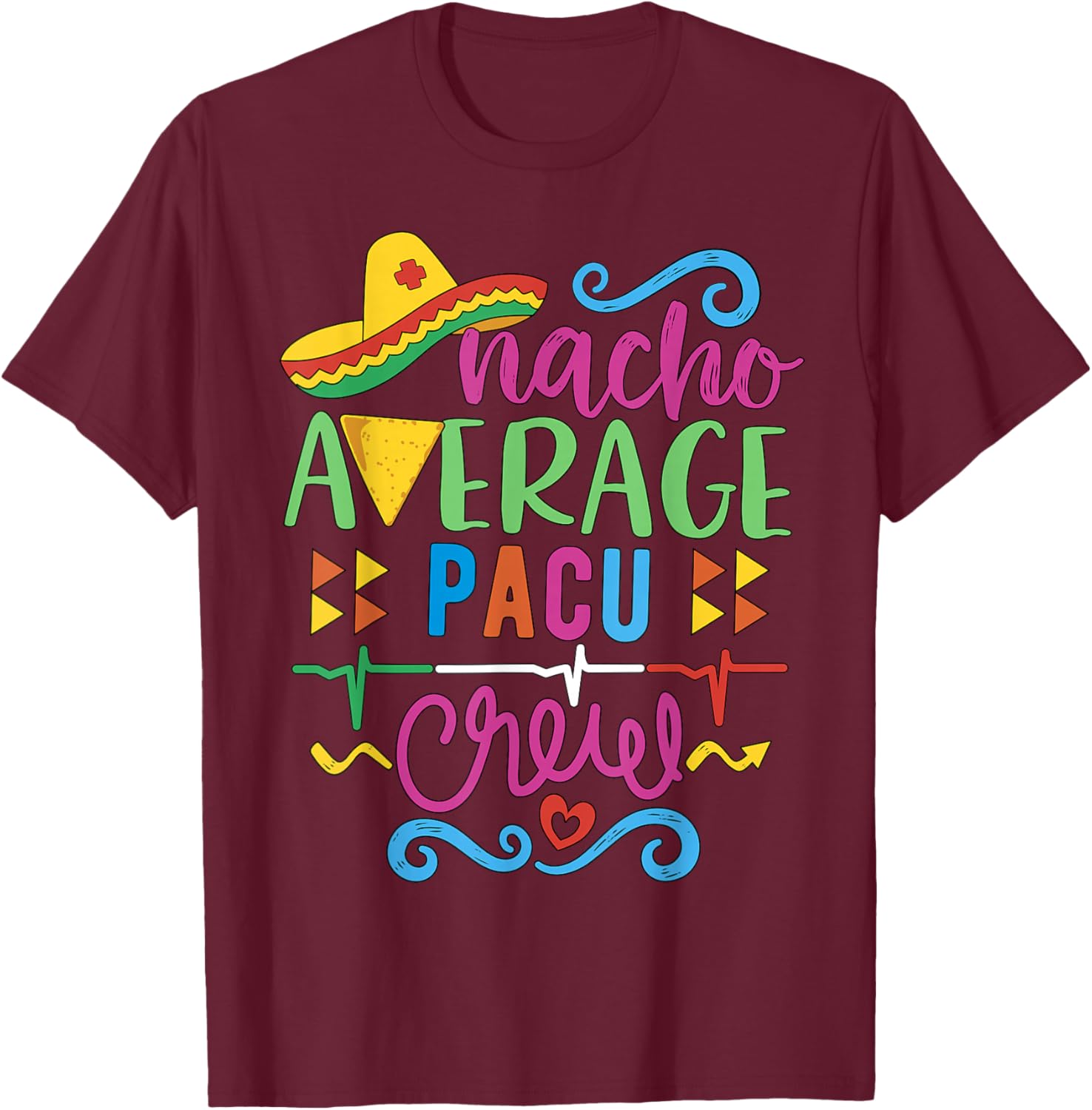 Recovery Room Nurse Techs Nacho Average PACU Crew T-Shirt for Comfort - 5