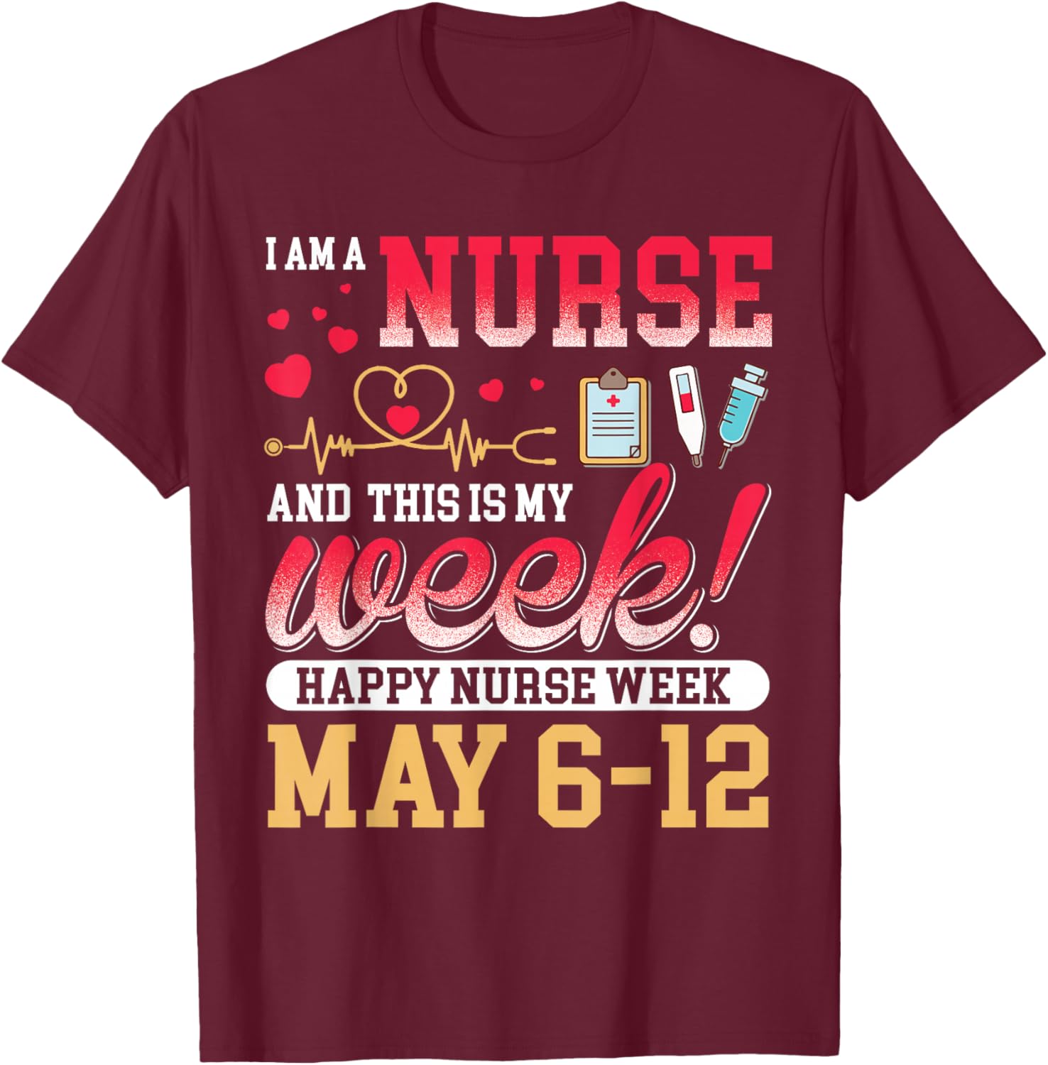 Happy Nurse Week 2025 T-Shirt for Nurses - Celebrate with Style! - 13
