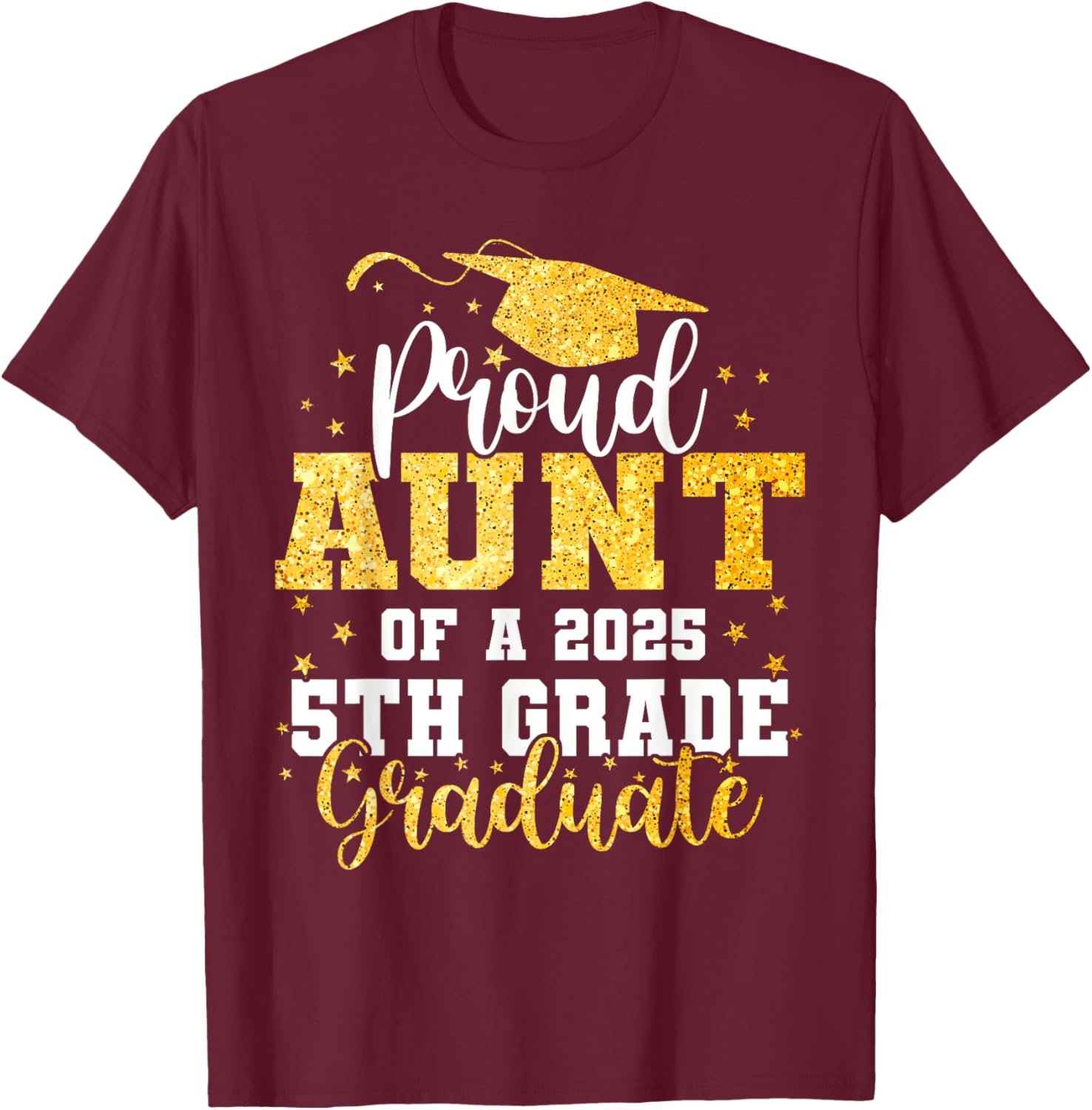 Proud Aunt of a Class of 2025 5th Grade Graduate Graduation T-Shirt - 9