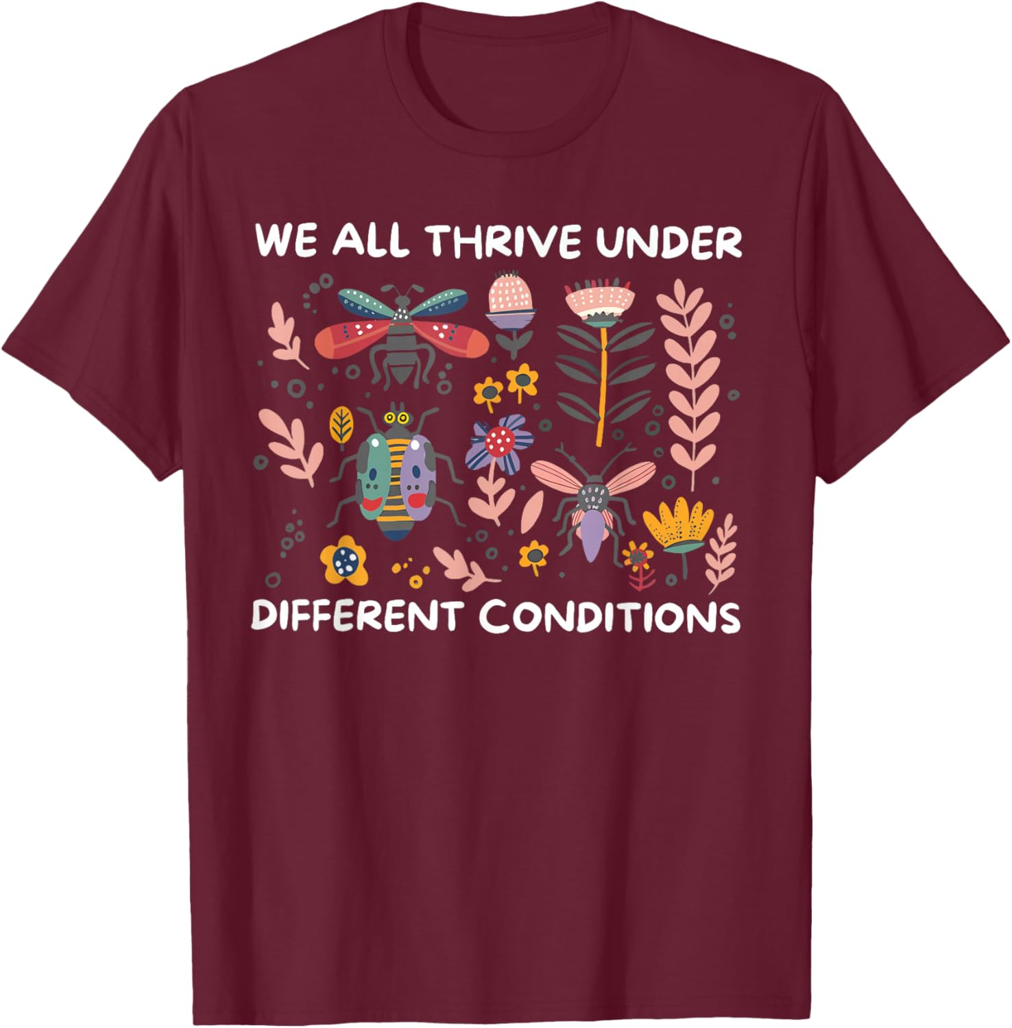 We All Thrive Under Different Conditions Autism Awareness T-Shirt - 9