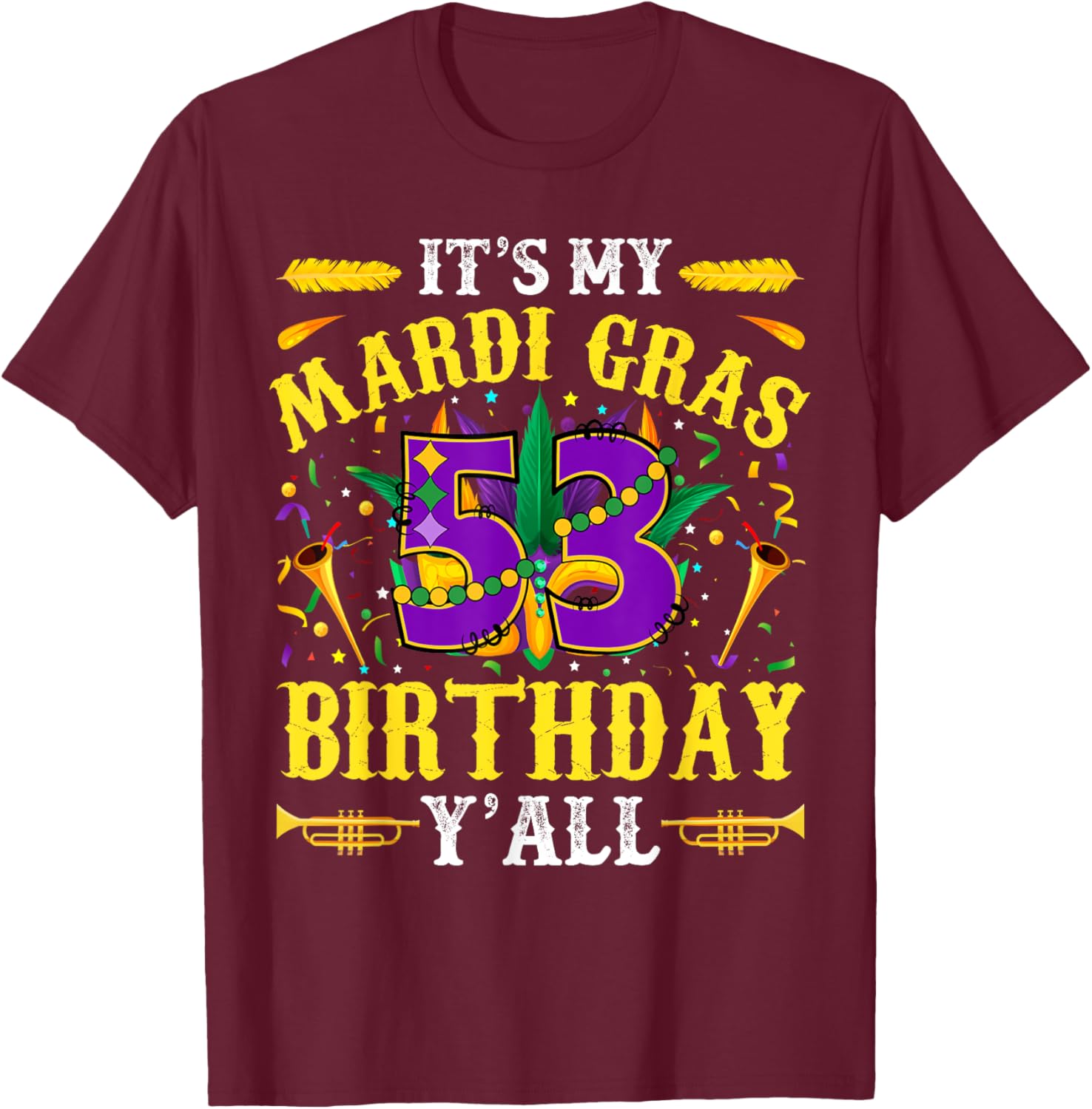 It's My 53rd Mardi Gras Birthday Yall Celebration T-Shirt for Fun Times - 18