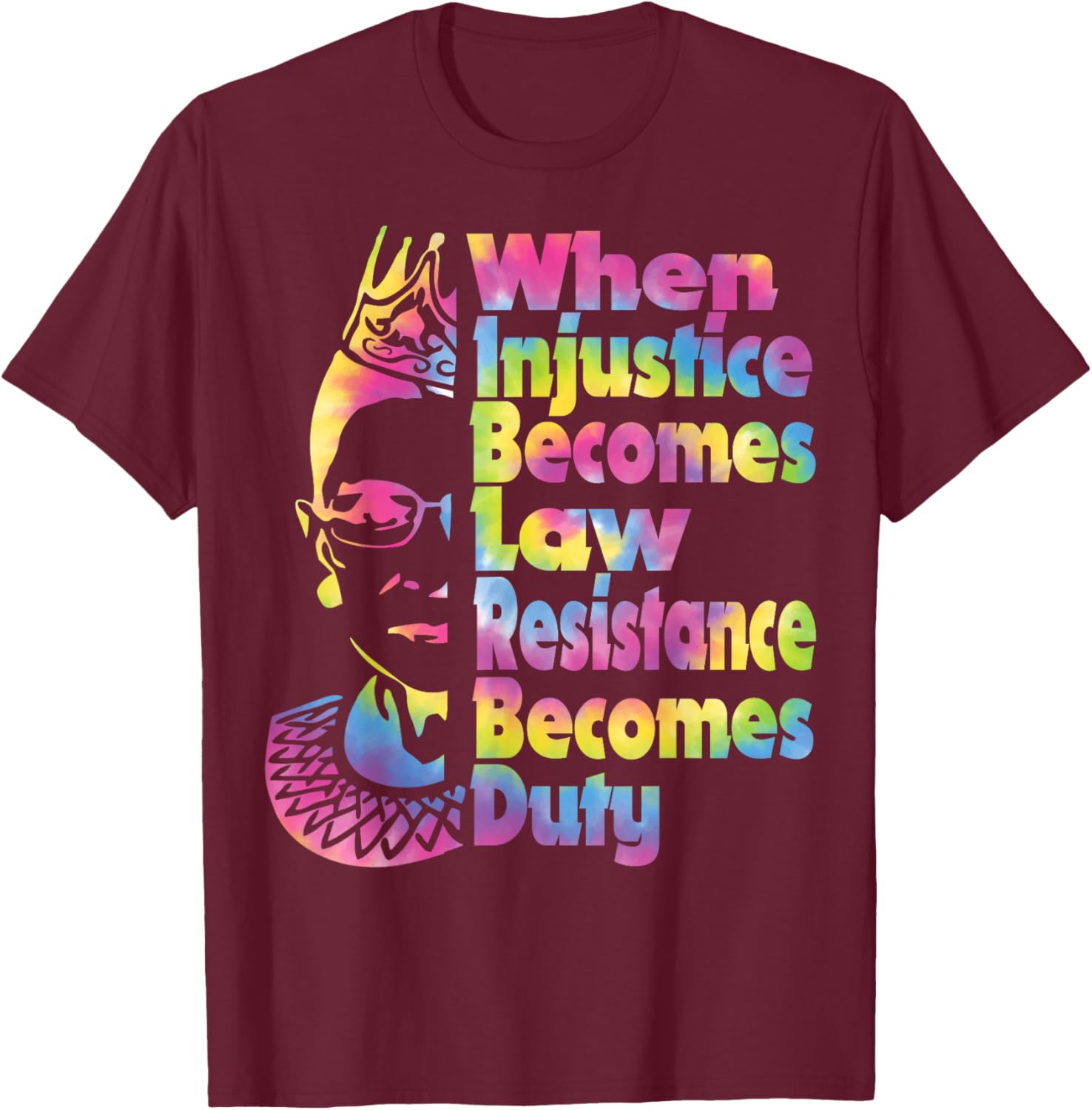 When Injustice Becomes Law Resistance Duty Tie Dye T-Shirt for All - 5