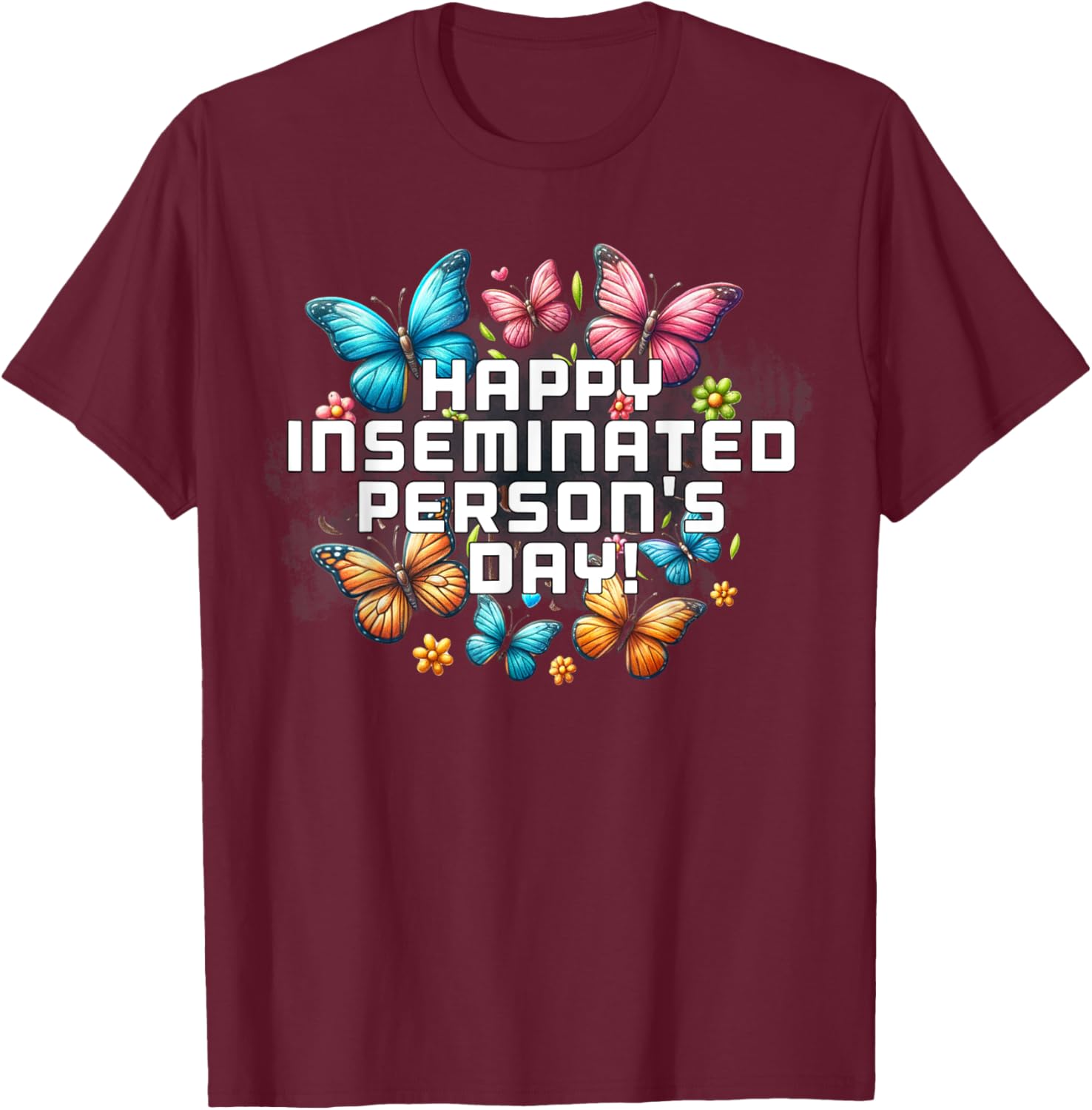 Mom Happy Inseminated Person's Day Mother's Day T-Shirt Gift Idea - 10