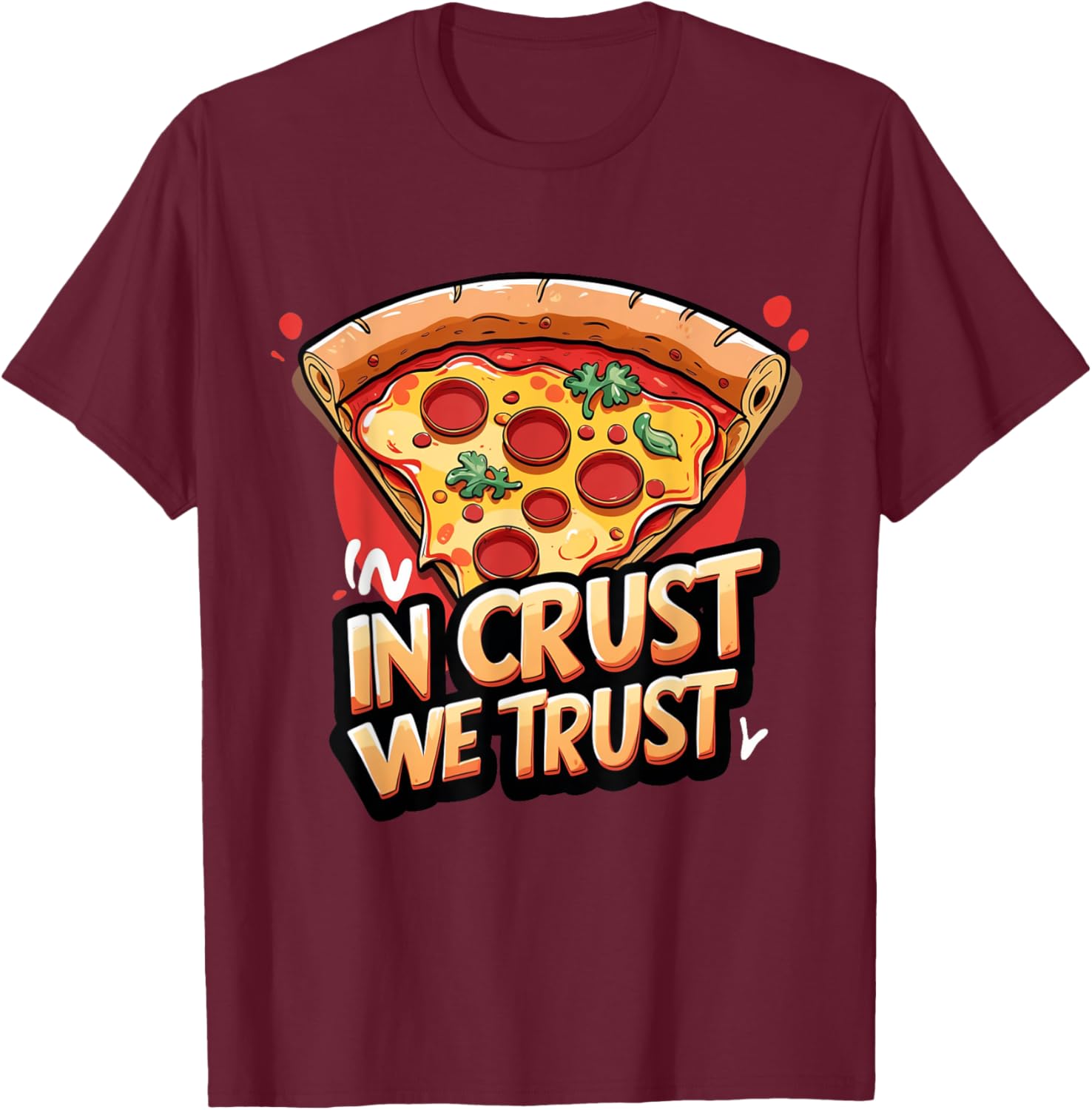 In Crust We Trust Funny Pizza Chef T-Shirt for Pizza Lovers - 19