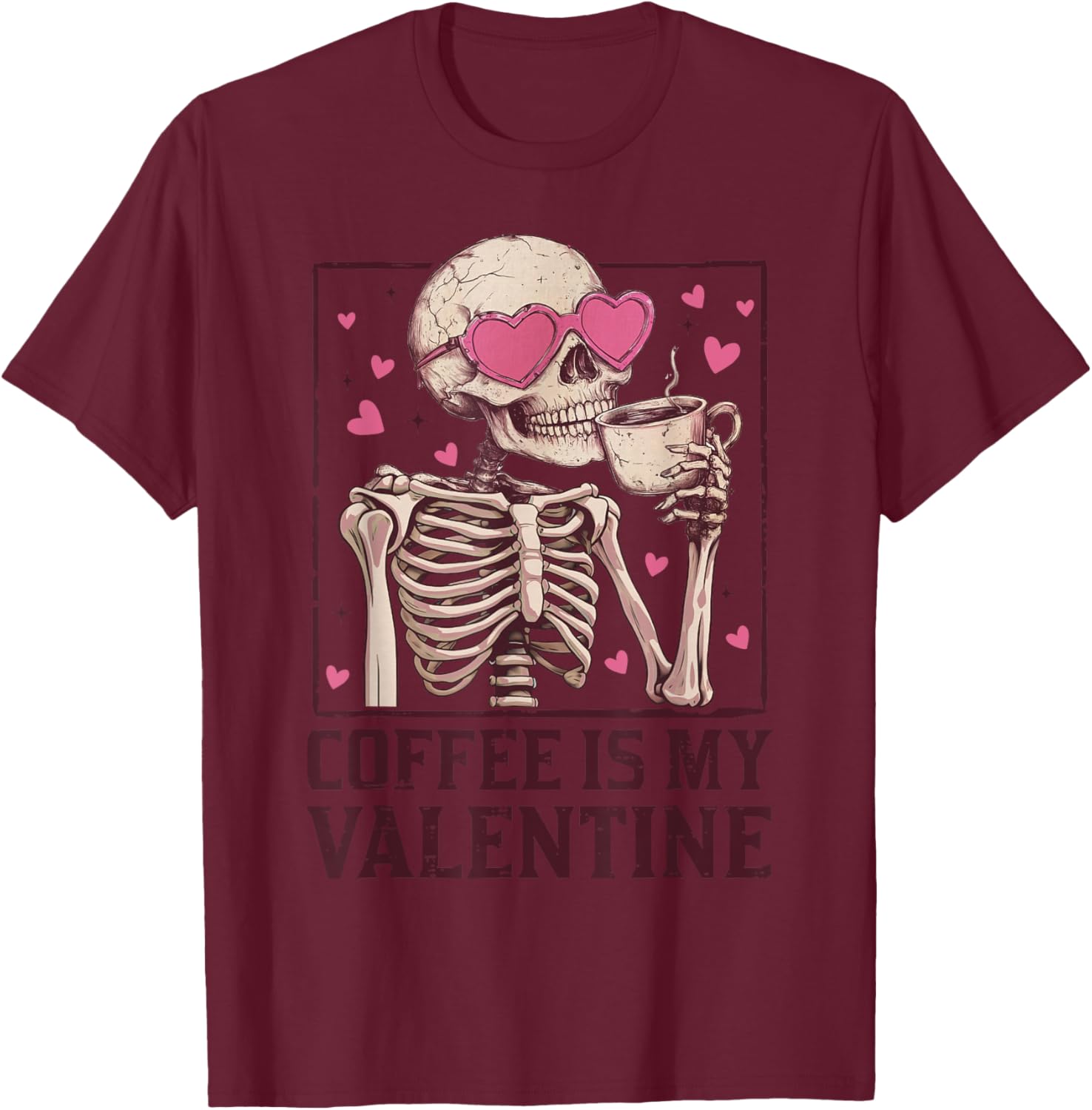 Coffee Is My Valentine Skeleton Graphic T-Shirt for Coffee Lovers - 7