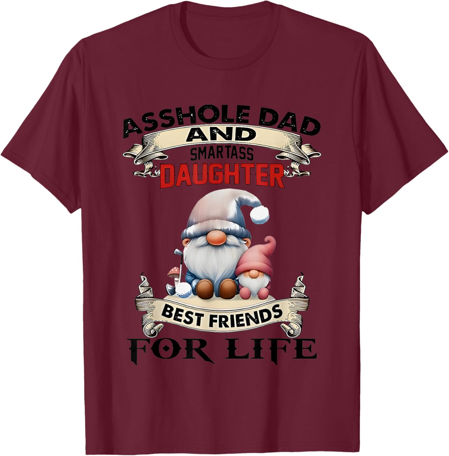 Gnome Dad and Smartass Daughter Best Friends T-Shirt for Fun Loving Pair - 2