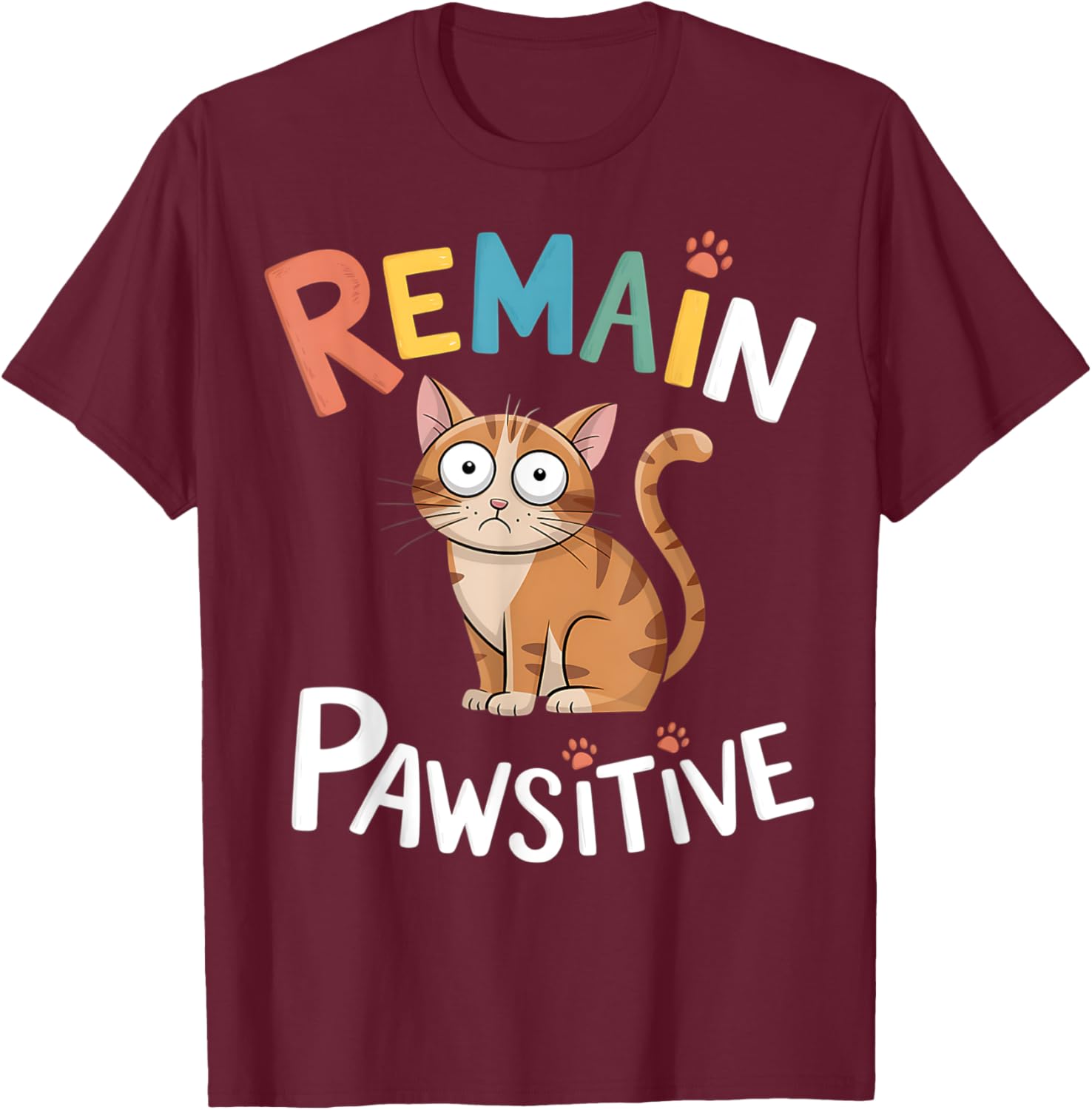 Funny Cat Remain Pawsitive T-Shirt for Cat Lovers and Pet Enthusiasts - 16