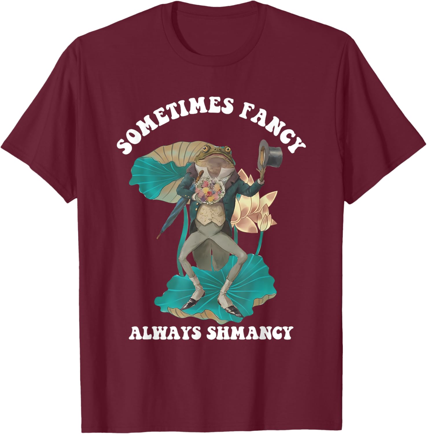 Sometimes Fancy Always Shmancy Funny T-Shirt for Casual Style and Fun - 26