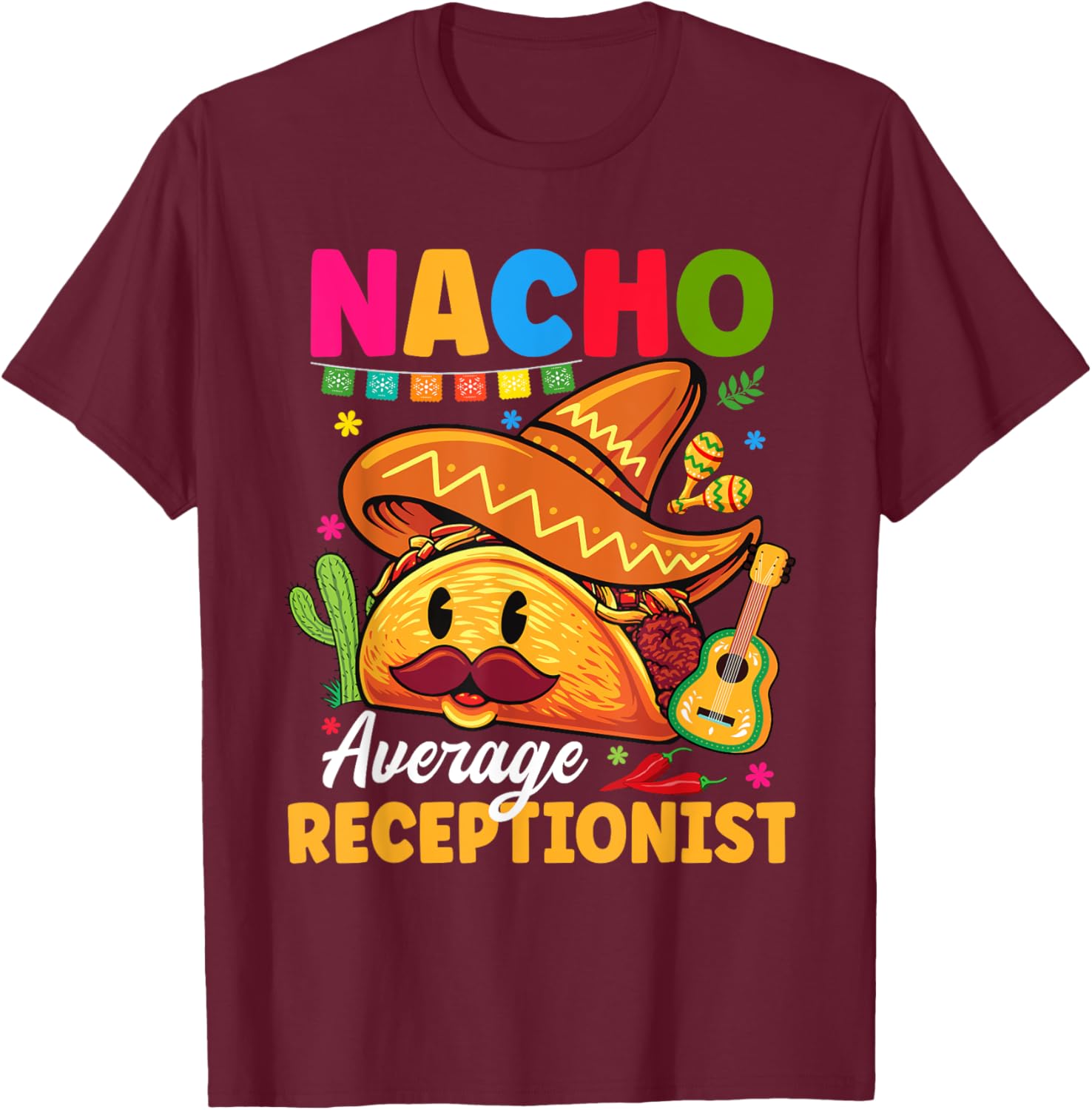 Nacho Average Receptionist Cinco De Mayo Fiesta T-Shirt for Fun Celebrations - 16