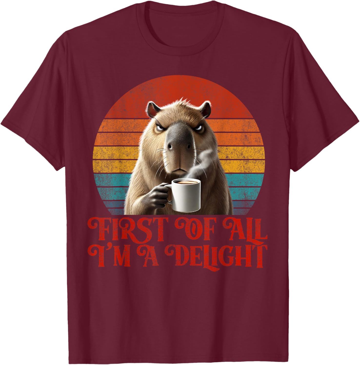 Funny Angry Capybara Meme Lover T-Shirt - First Of All I'm A Delight - 2