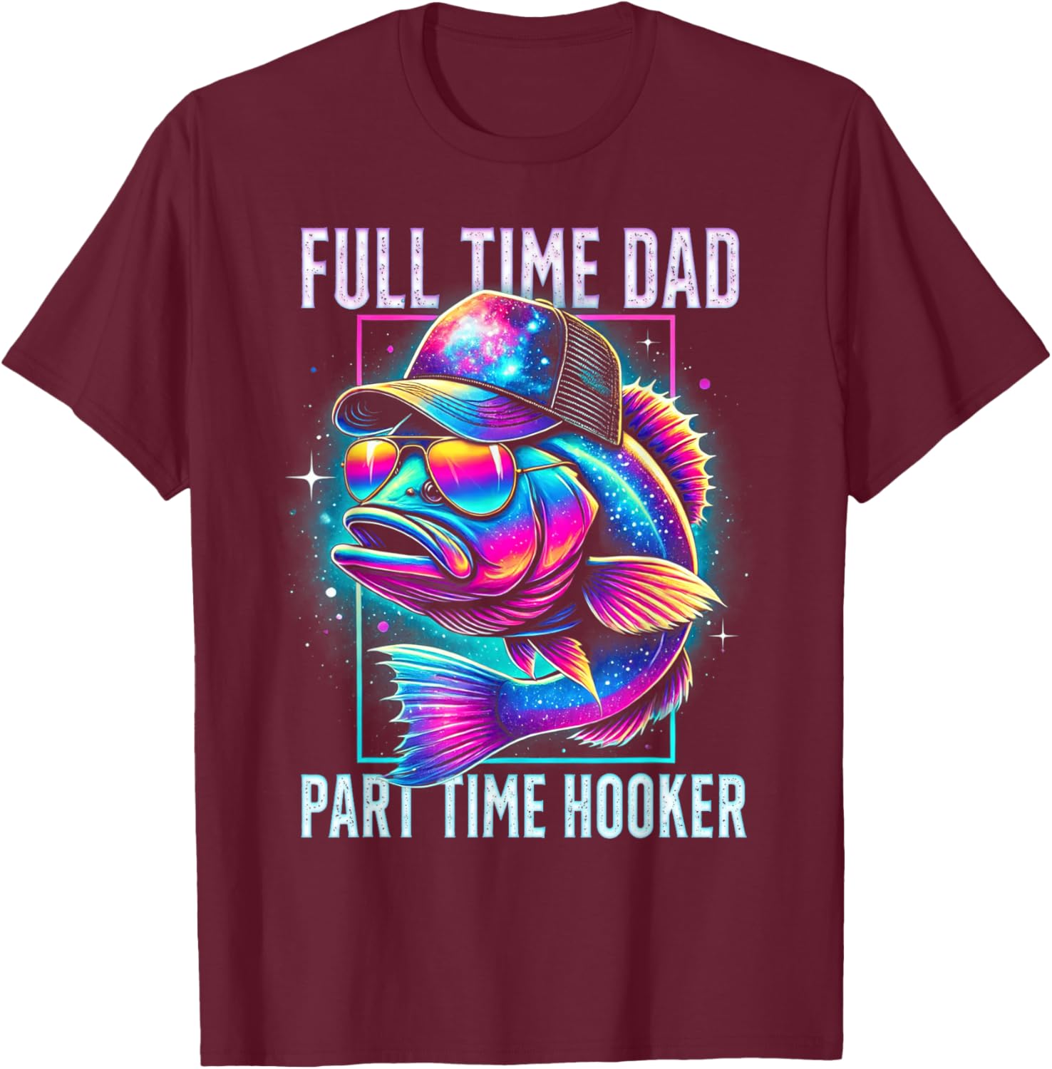 Funny Bass Fish Full Time Dad Part Time Hooker T-Shirt for Anglers - 8