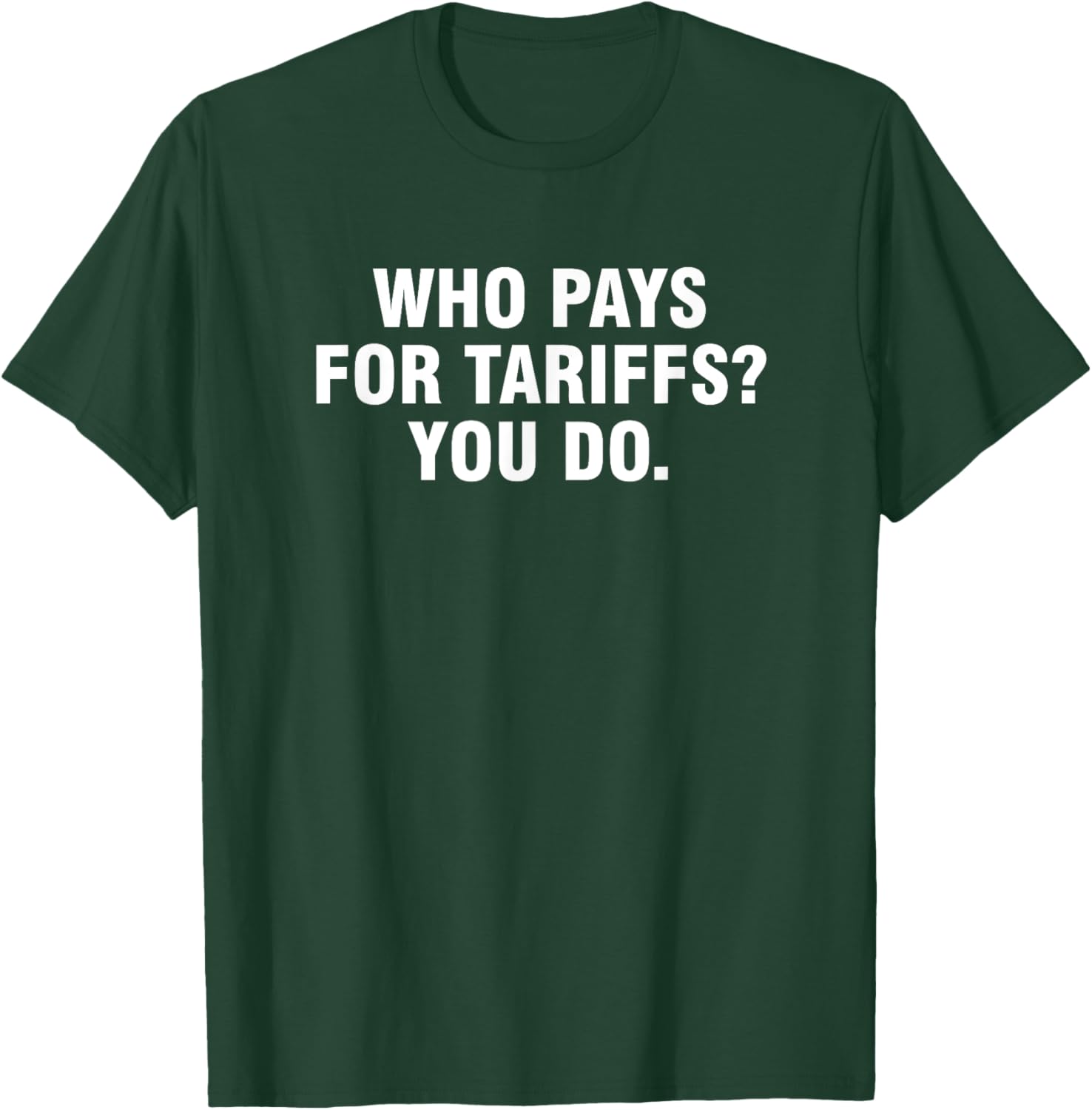 Who Pays For Tariffs You Do T-Shirt Fun Apparel for Advocates and Thinkers - 12