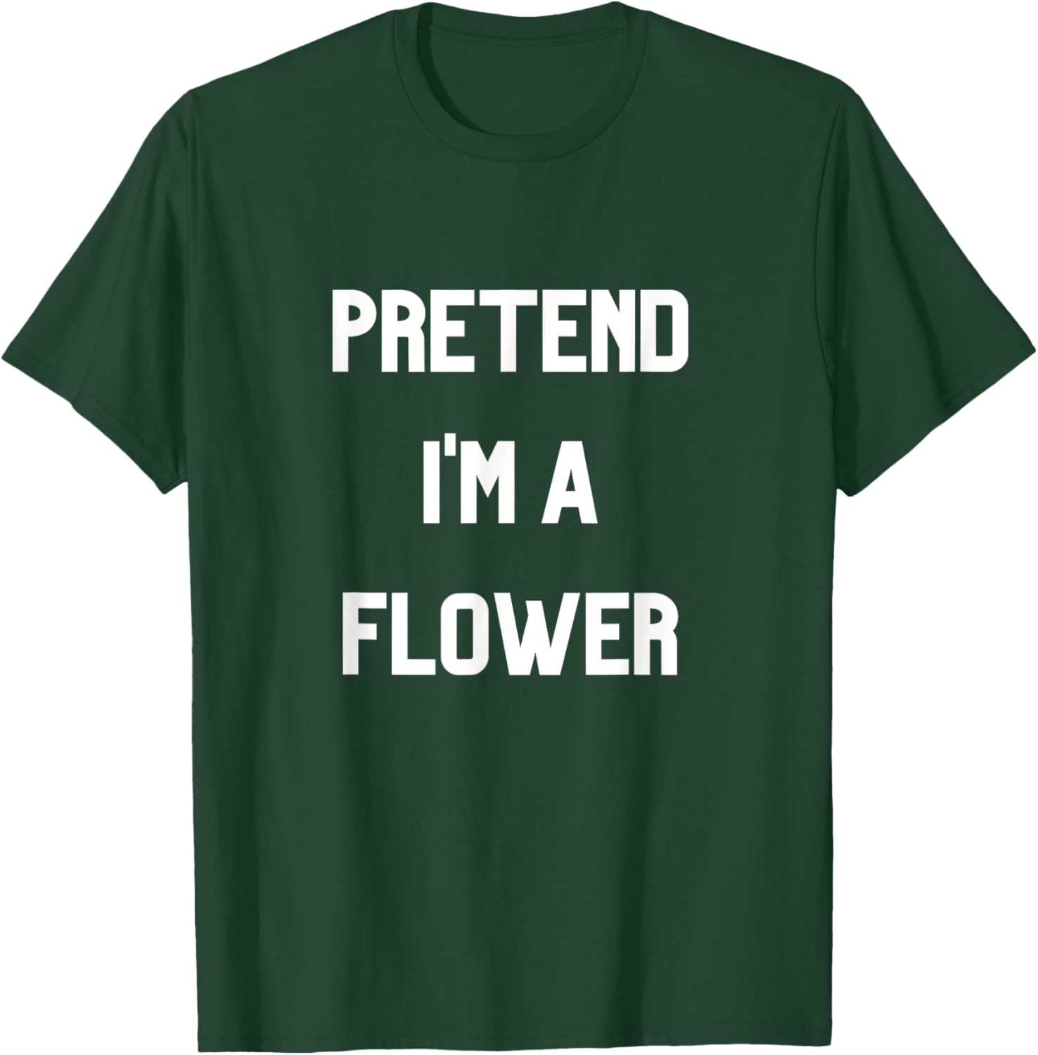 Pretend I'm a Flower T-Shirt Fun Floral Design for Nature Lovers - 15