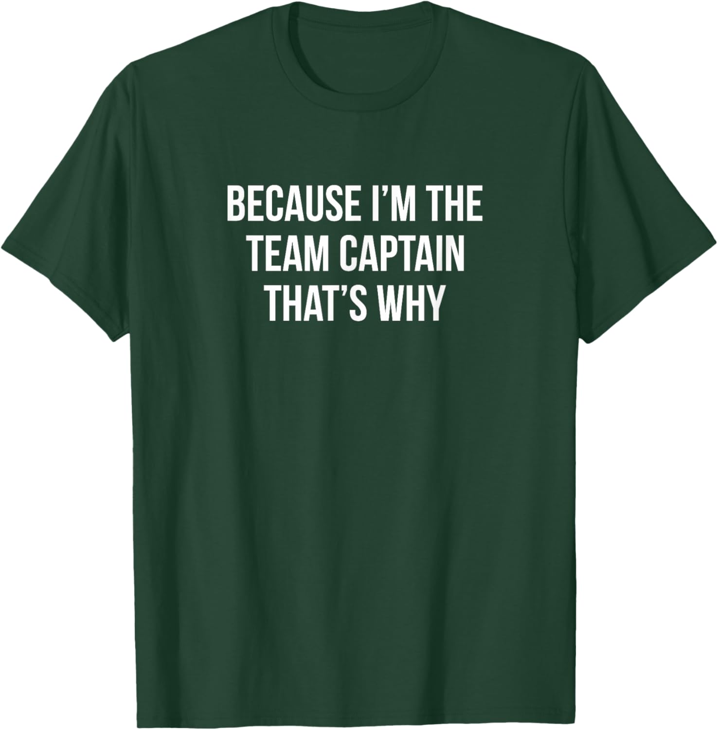 Because I'm The Team Captain T-Shirt for Sports Enthusiasts and Leaders - 13