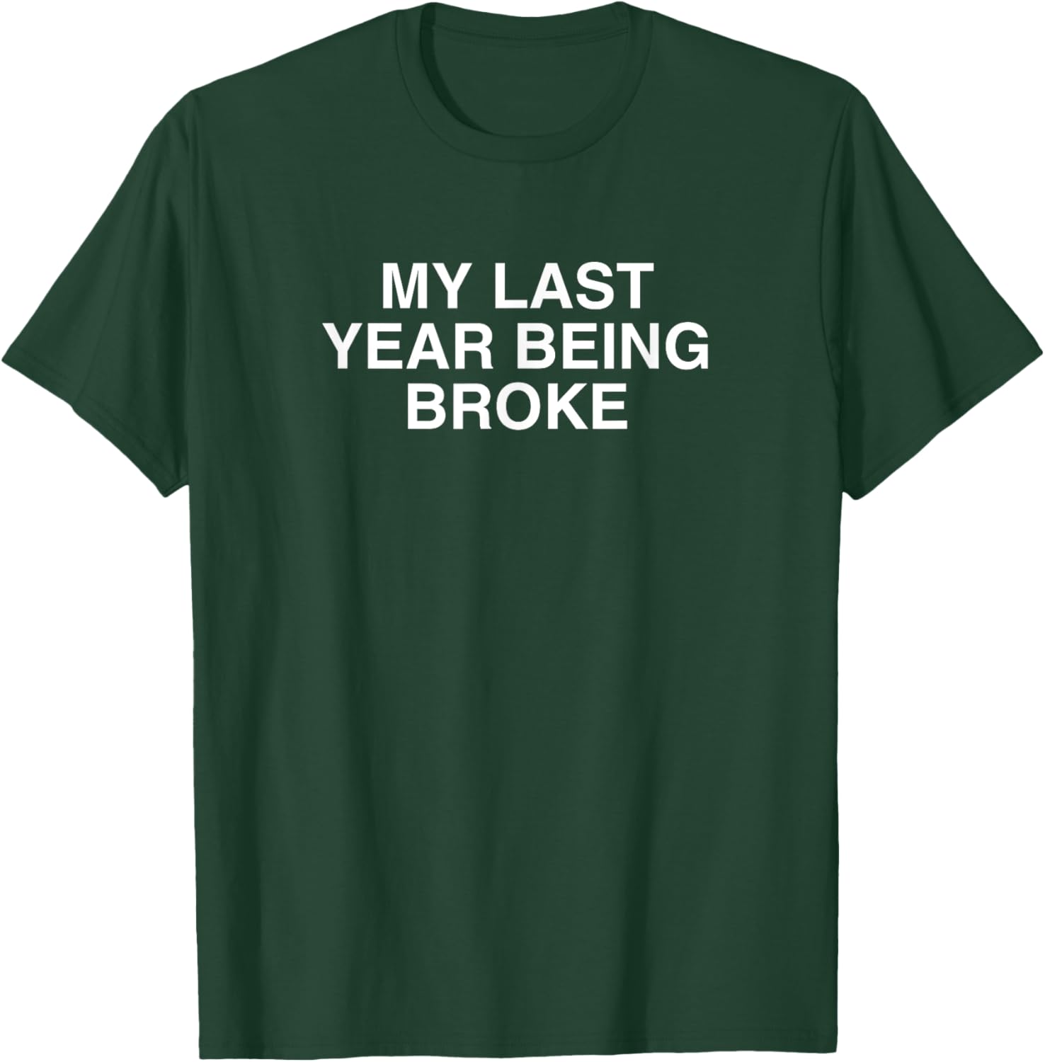 My Last Year Being Broke Hustler Mindset Grind T-Shirt for Entrepreneurs - 3